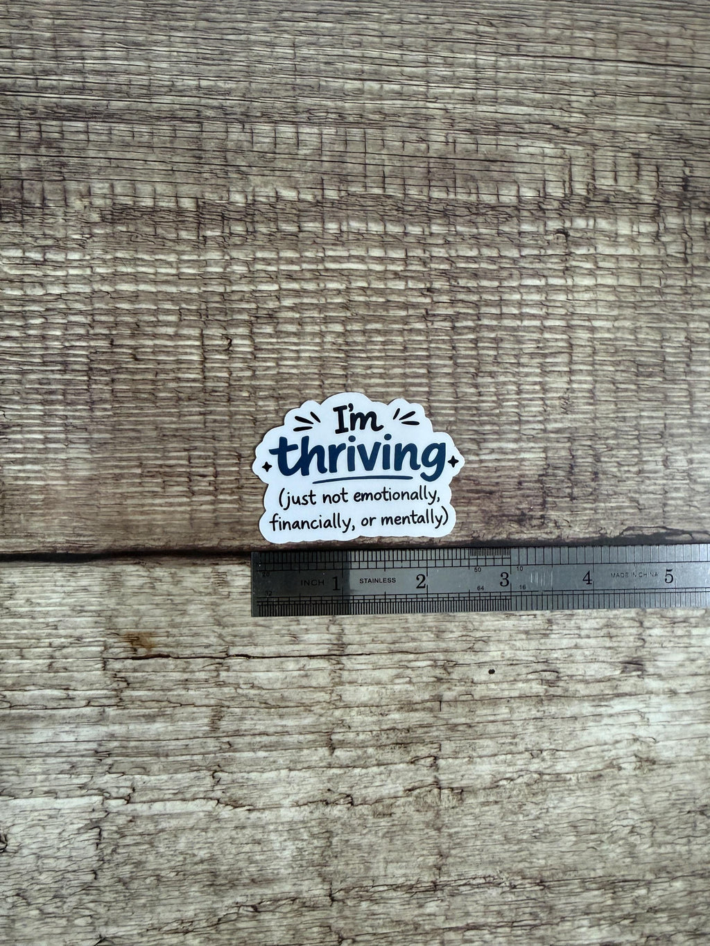 Funny Relatable Waterproof Sticker "I’m Thriving Just Not..." Vinyl Decal Gift