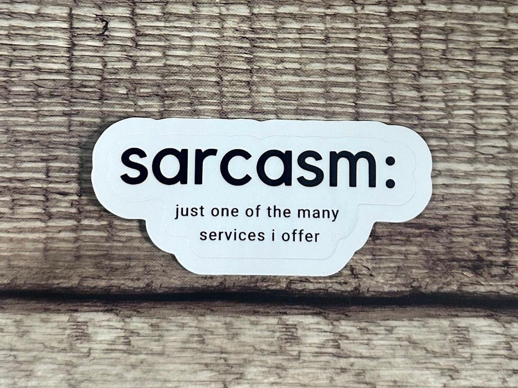 Sarcasm: One of My Services Vinyl Sticker - Waterproof & Durable Decal