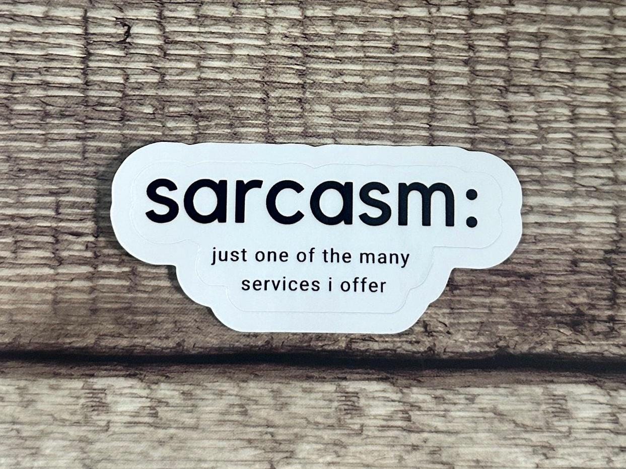 Sarcasm: One of My Services Vinyl Sticker - Waterproof & Durable Decal