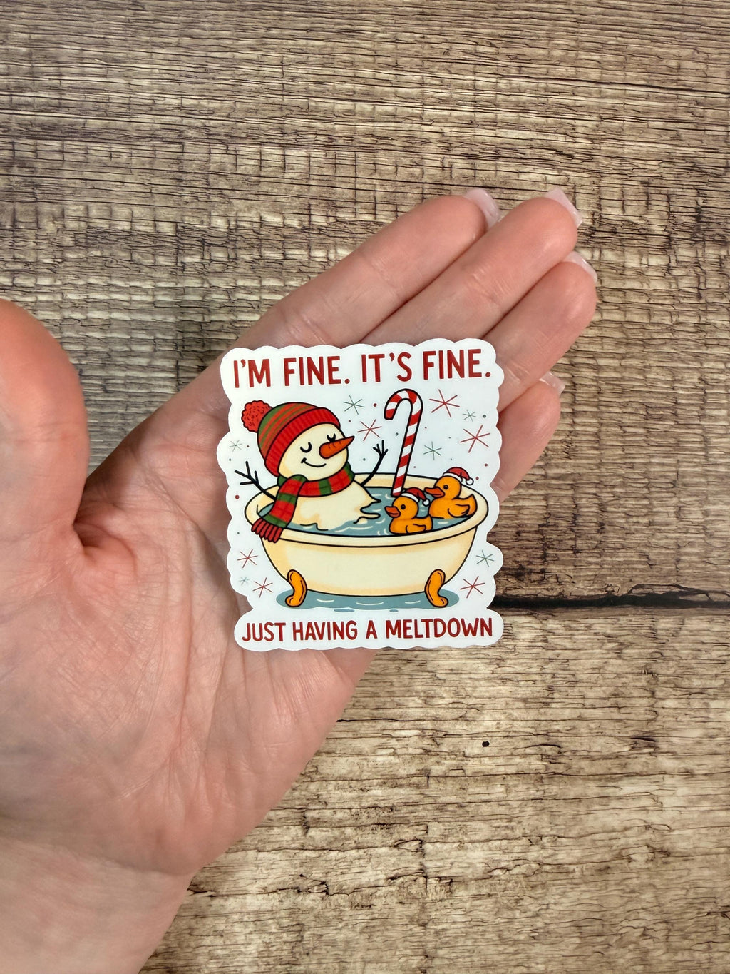 Funny Snowman Waterproof Sticker "I’m Fine It’s Fine Just Having a Meltdown" Holiday Humor Gift Vinyl Decal