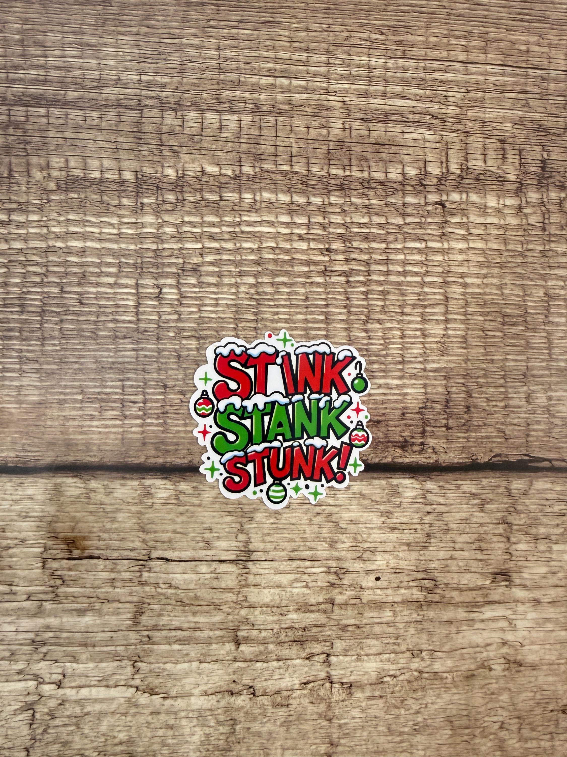 Stink, Stank, Stunk Waterproof Sticker | Grinch Inspired Quote | Funny Christmas Holiday Vinyl Decal