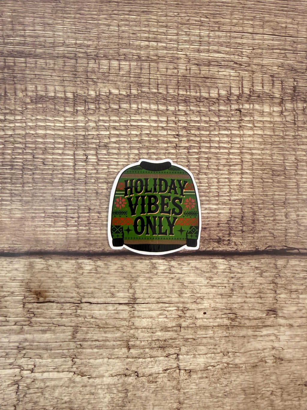 Funny Ugly Christmas Waterproof Sweater - "Holiday Vibes Only" Vinyl Decal