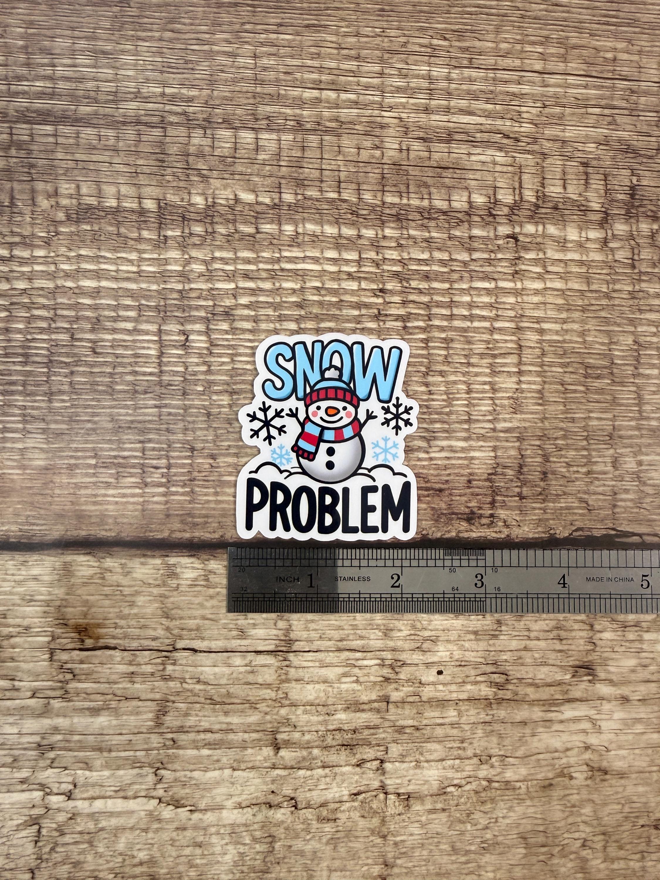 Funny Waterproof Holiday Sticker "Snow Problem" Snowman Vinyl Decal