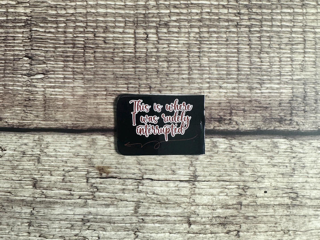Funny Magnetic Bookmark: "Rudely Interrupted" Page Marker