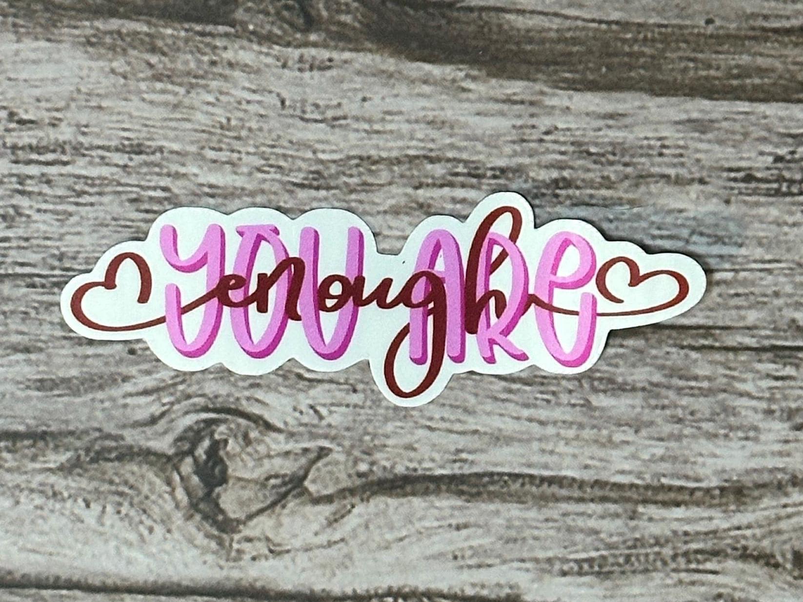 You Are Enough Sticker: Waterproof Vinyl, Mental Health Gift