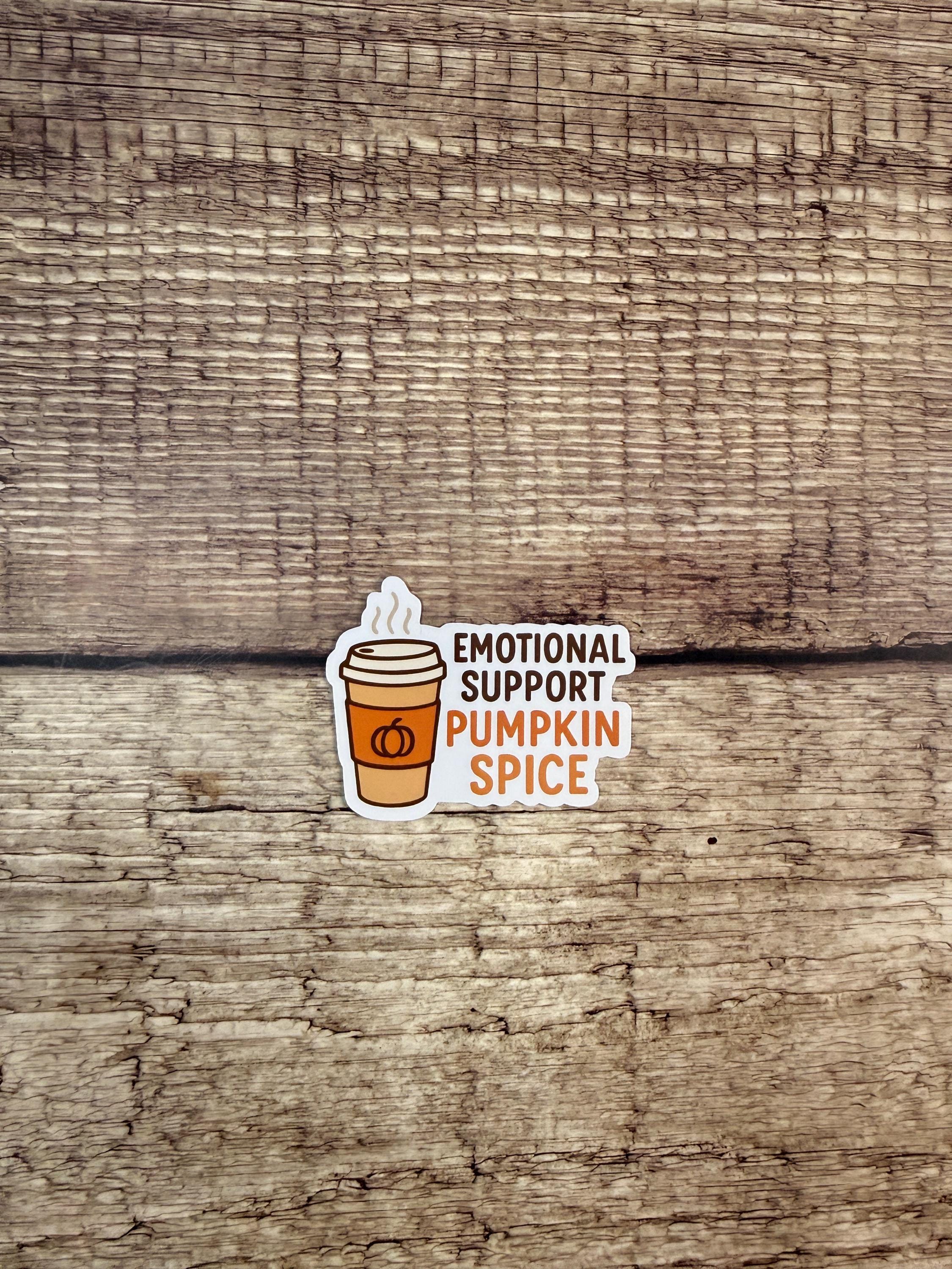Funny Fall Coffee Waterproof Sticker – Emotional Support Pumpkin Spice Vinyl Decal Gift