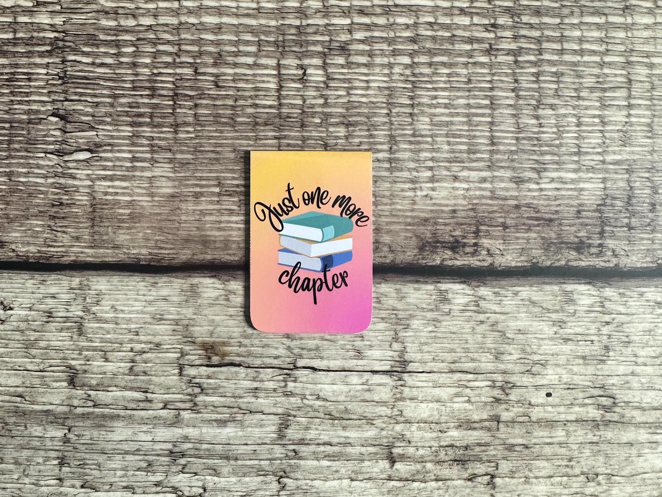 Magnetic Bookmark: Just One More Chapter - Book Lover Gift