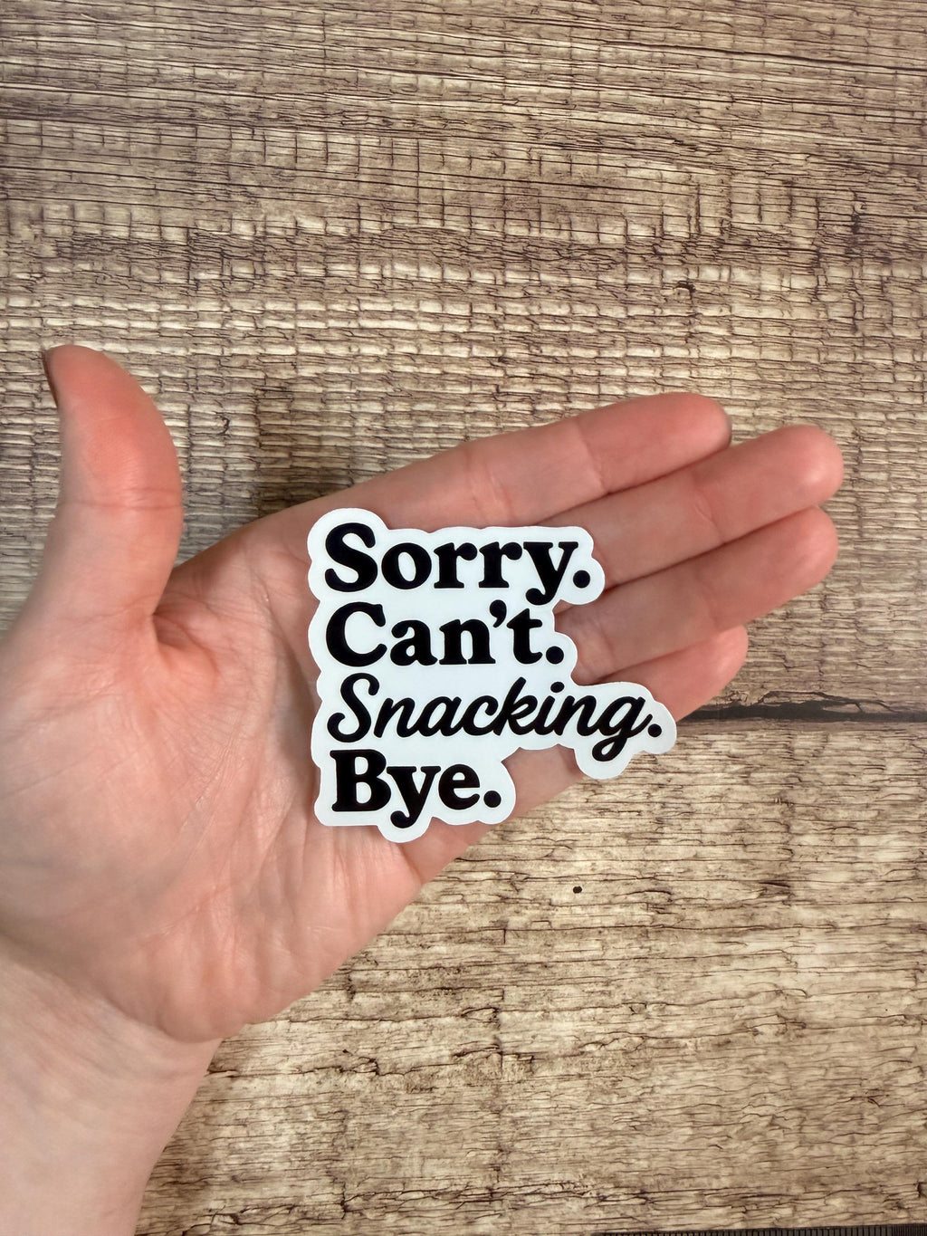Funny Snacking Waterproof Sticker: “Sorry. Can’t. Snacking. Bye.” Sarcastic Foodie Vinyl Decal