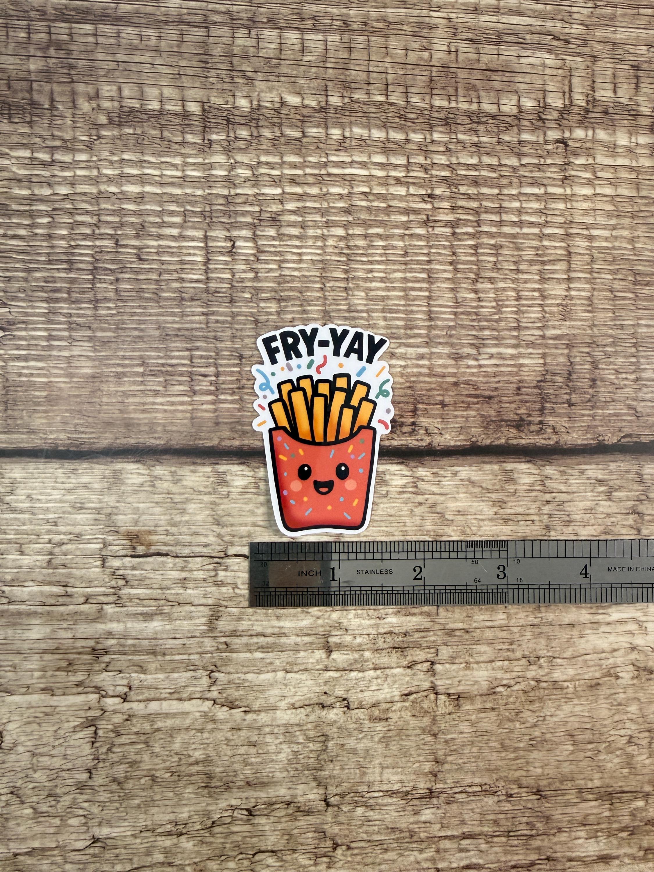 Funny Food Pun Waterproof Sticker: Fry Yay Vinyl Decal French Fry Gift