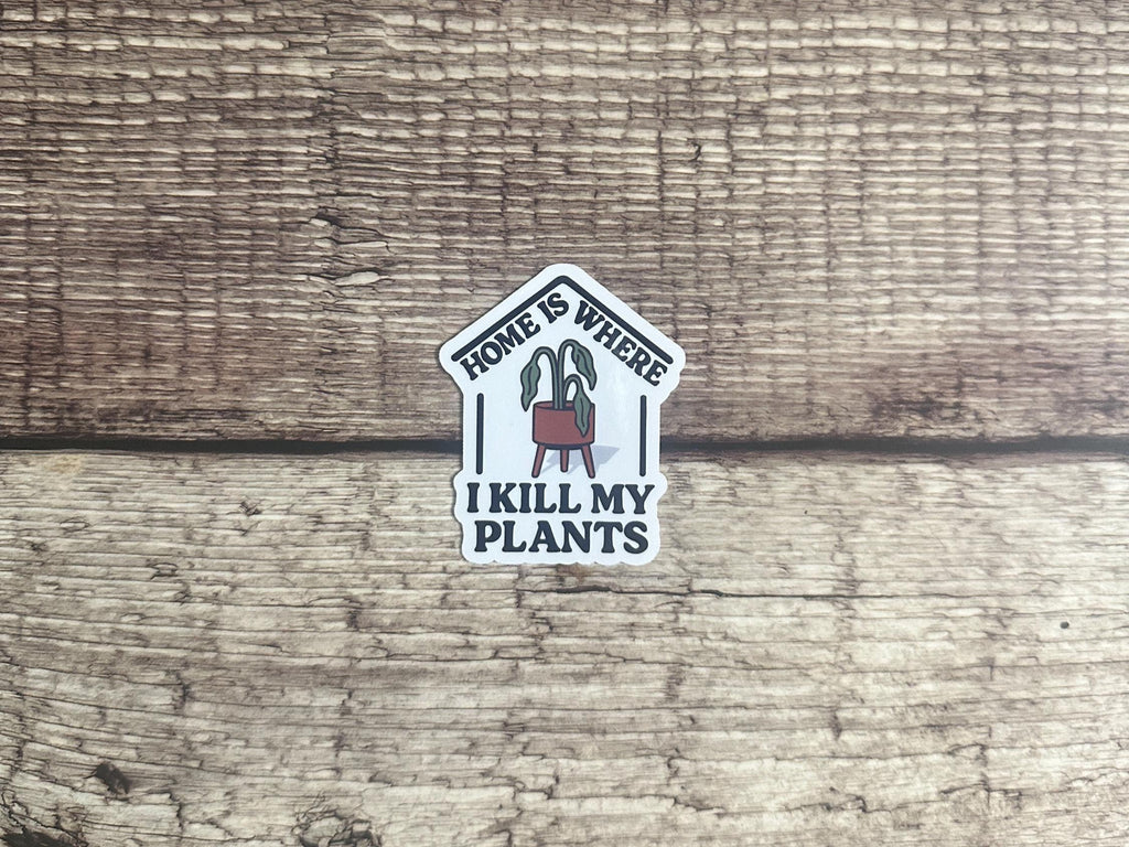 Funny Plant Lover Waterproof Sticker: Sarcastic Houseplant Humor Vinyl Decal