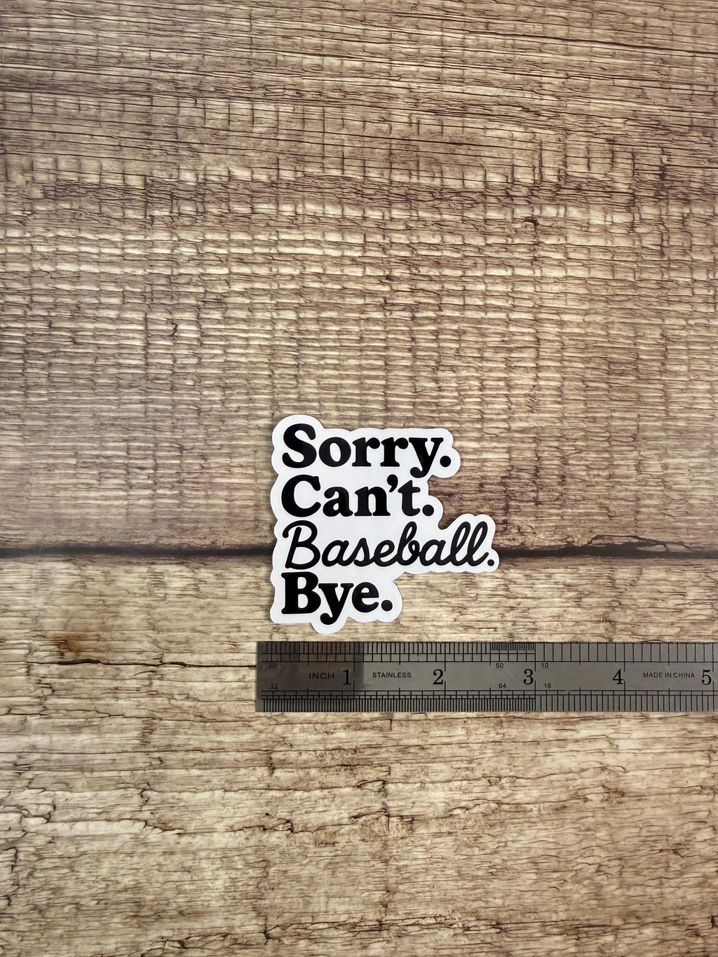 Funny Baseball Sticker: "Sorry. Can't. Baseball. Bye." - Waterproof Vinyl Decal