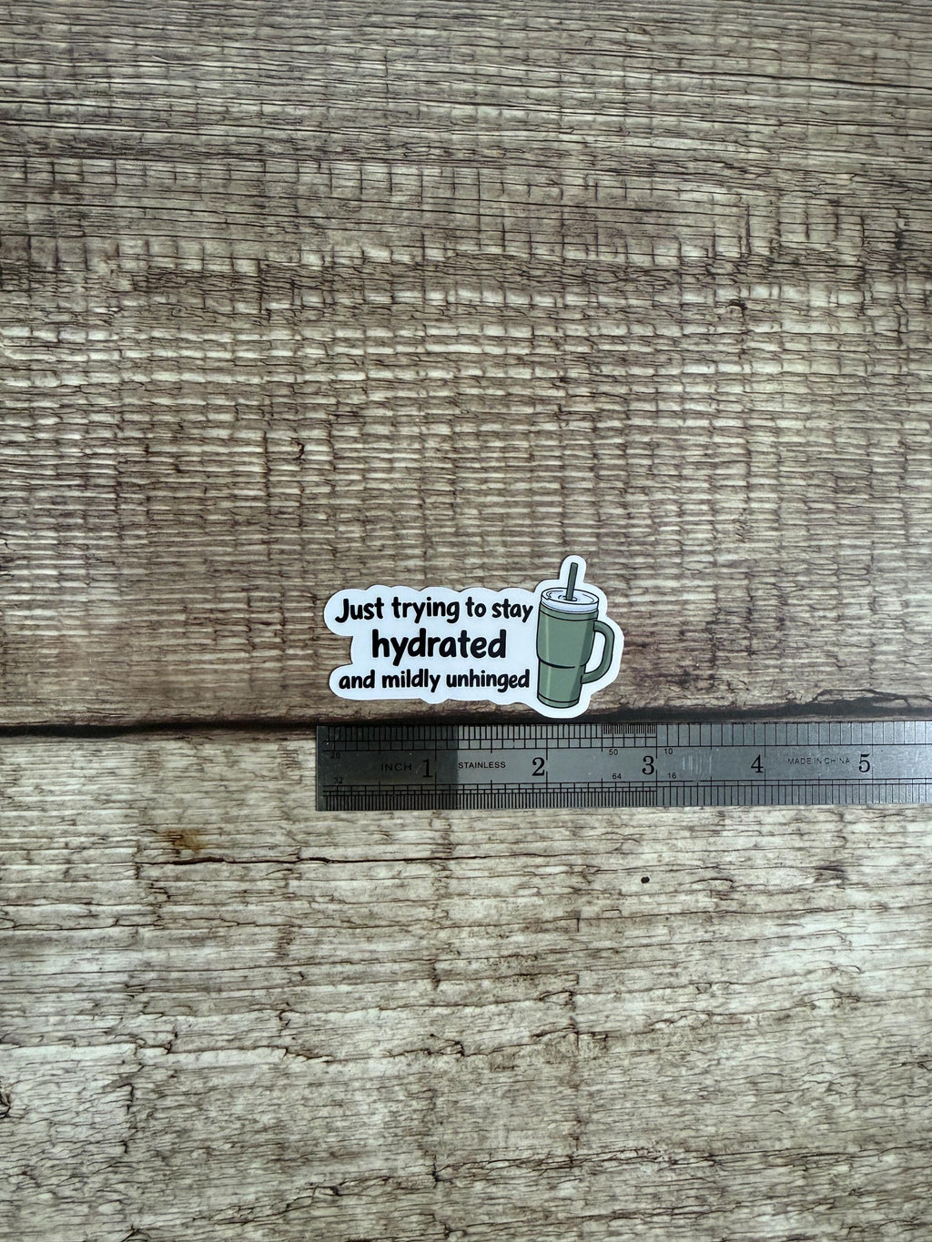 Funny Relatable Waterproof Sticker “Just trying to stay hydrated and mildly unhinged” Vinyl Decal Gift