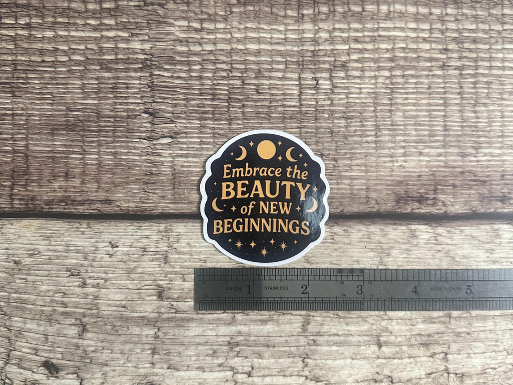Inspirational Quote Sticker: Embrace New Beginnings - Waterproof Vinyl Decal