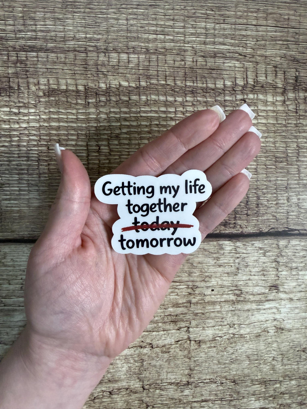 Funny Relatable Waterproof Sticker "Getting My Life Together Tomorrow" Vinyl Decal Gift