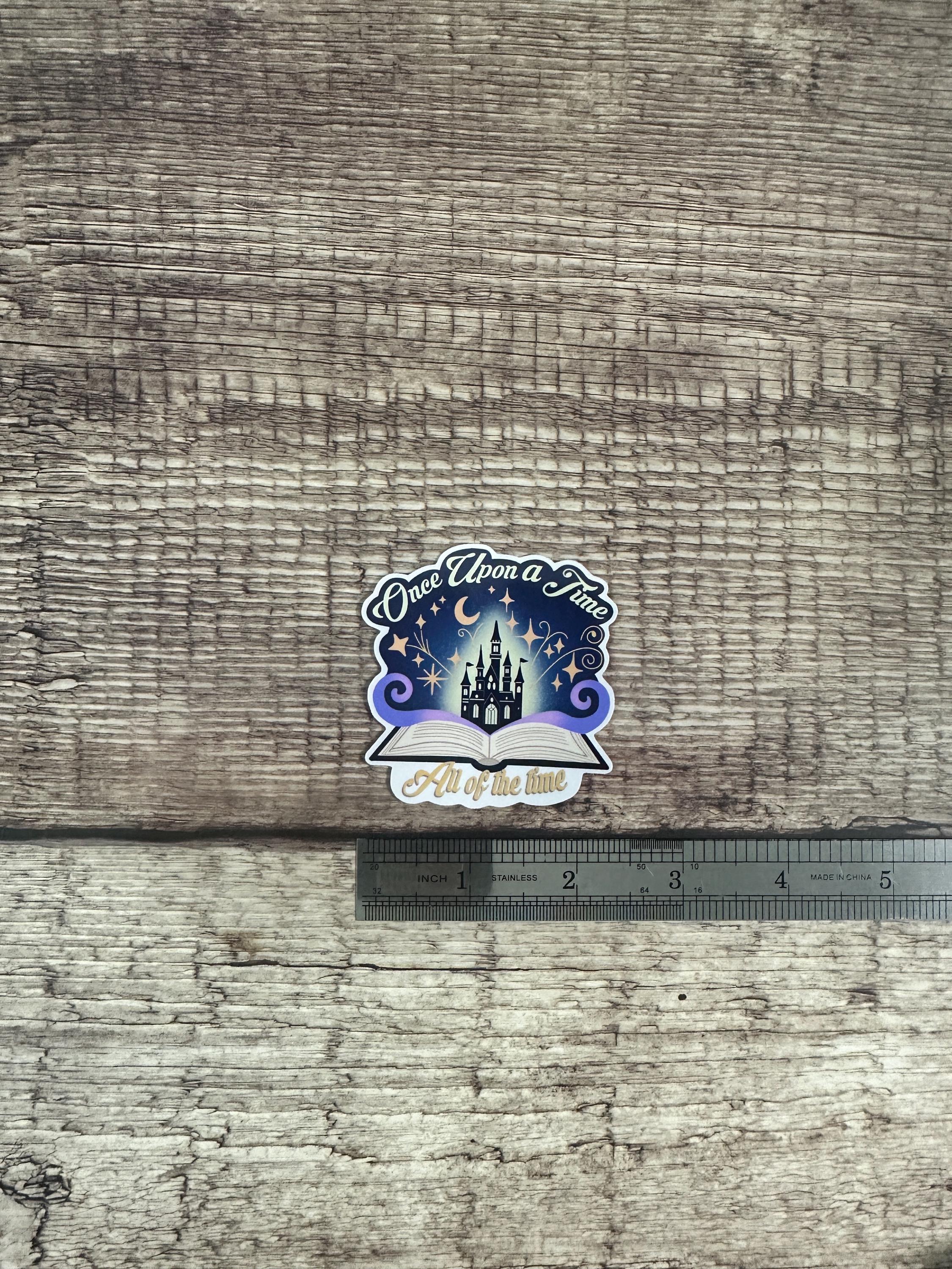 Cute Book Lover Waterproof Sticker "Once Upon A Time All of The Time" Vinyl Decal Bookish Gift