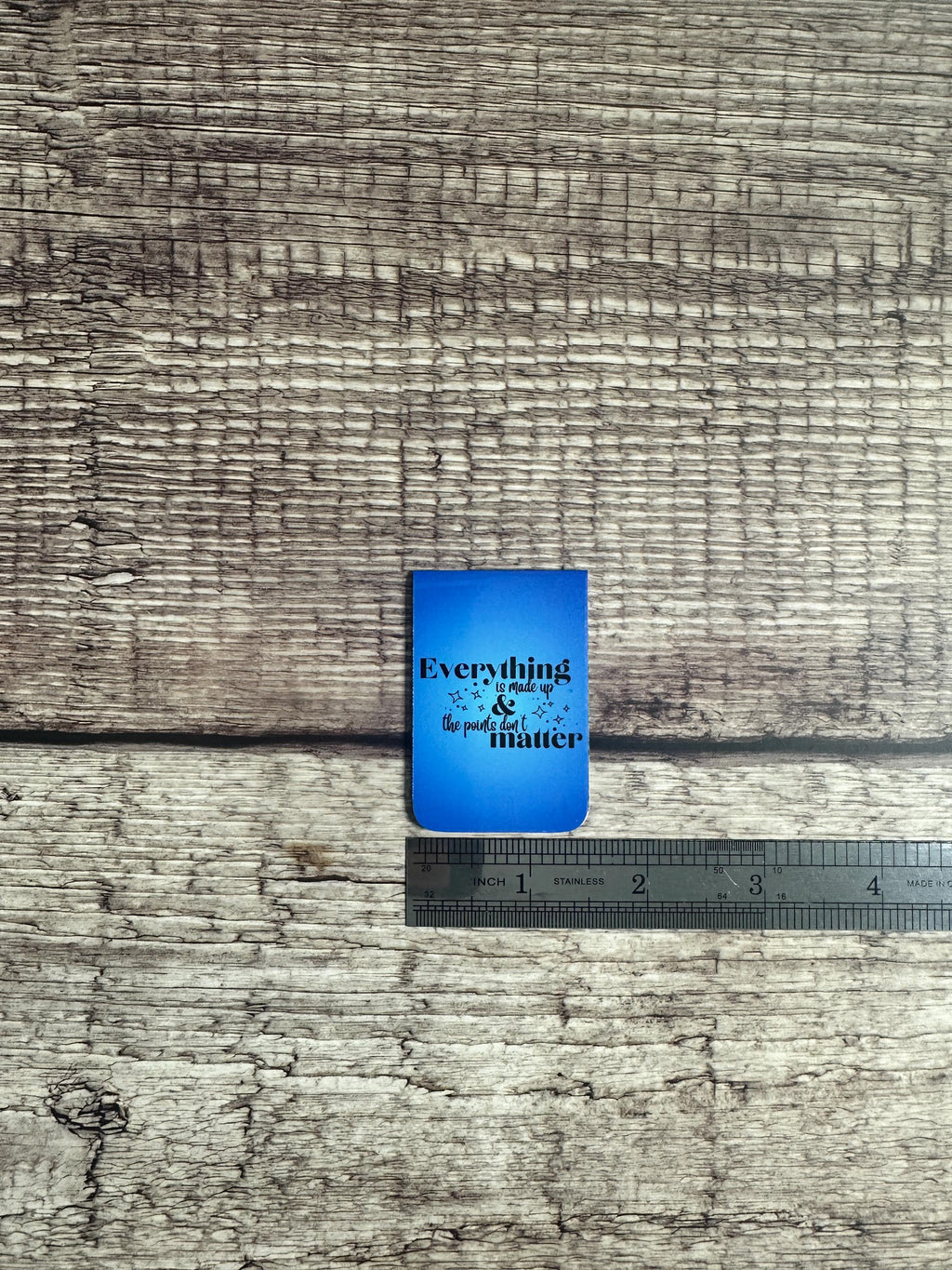 Sassy Magnetic Bookmark: "Everything Is Made Up" - Gift for Readers