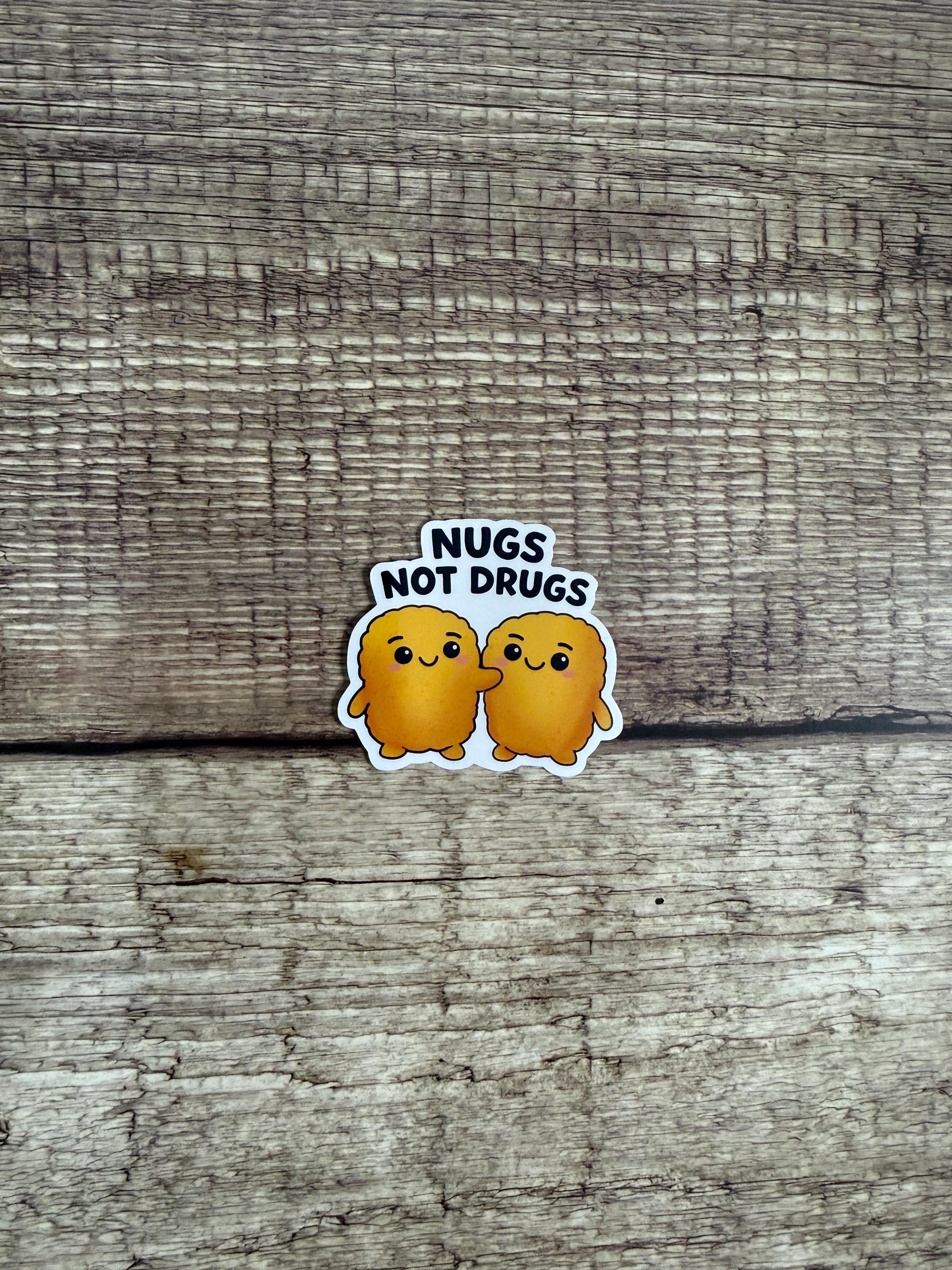 Funny Food Pun Waterproof Sticke "Nugs Not Drugs" Vinyl Decal Gift