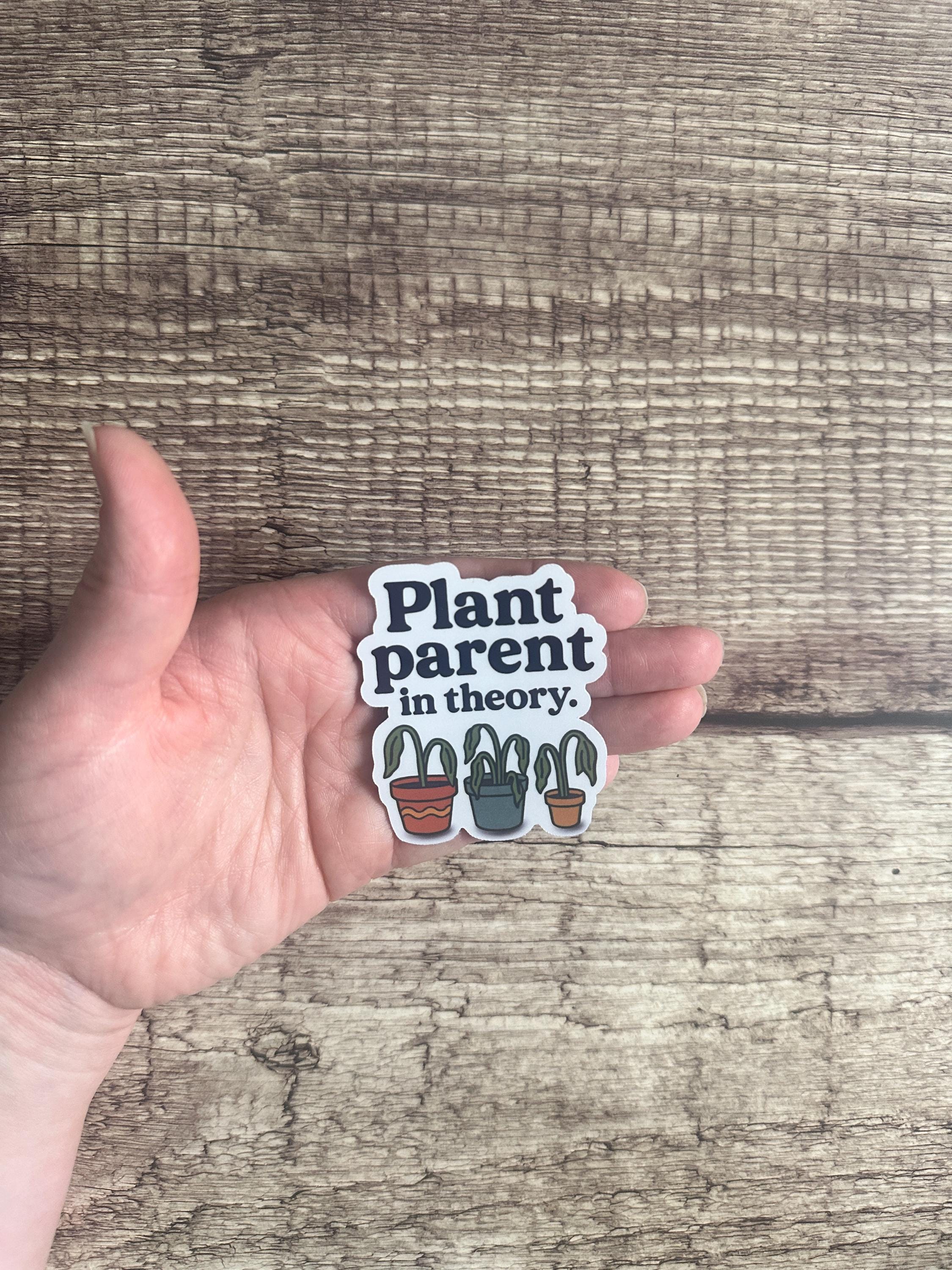 Funny Plant Waterproof Sticker: "Plant Parent in Theory" Sarcastic Houseplant Lover Vinyl Decal Gift