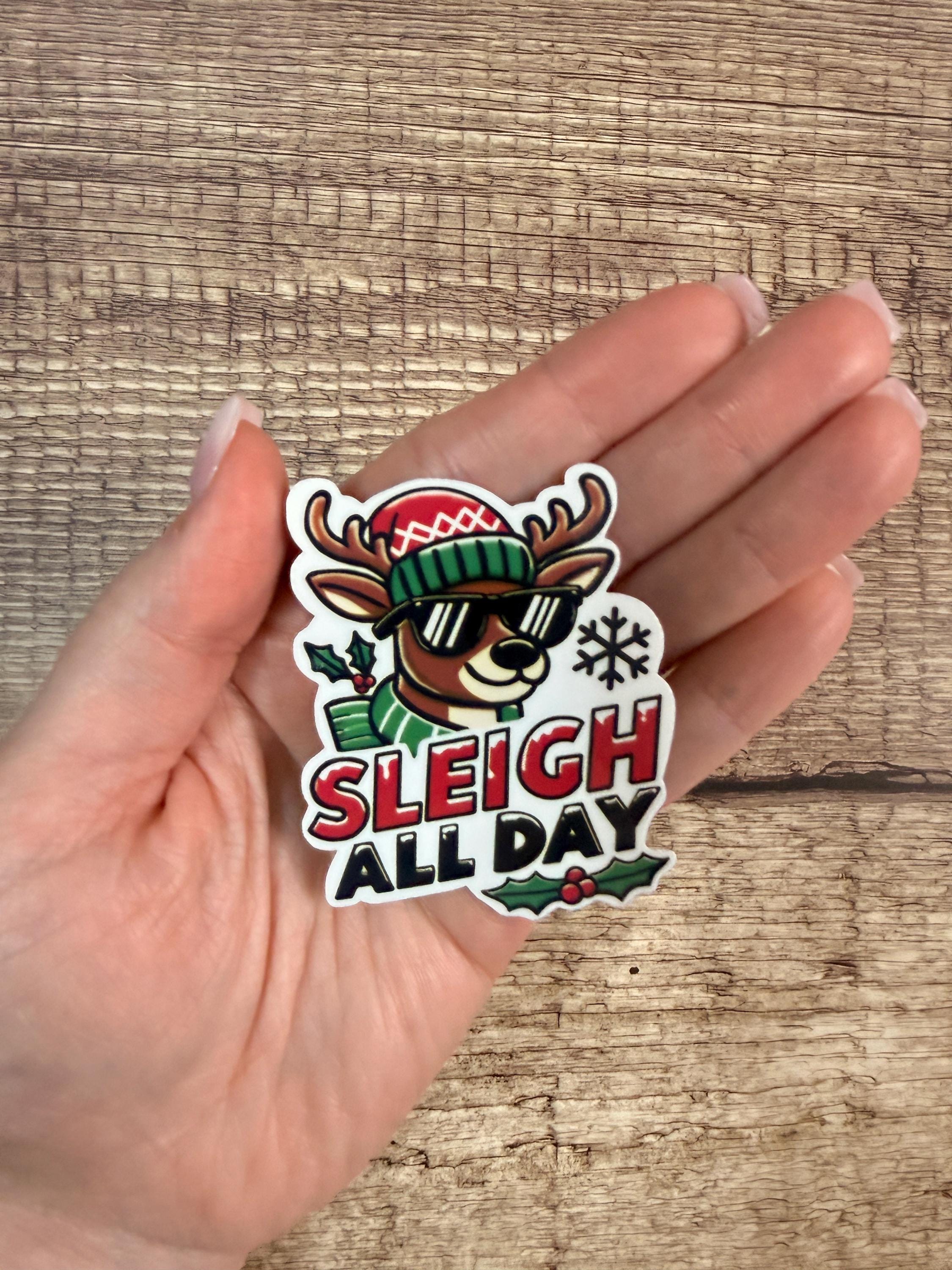 Funny Christmas Holiday Sticker "Sleigh All Day" Reindeer Vinyl Decal