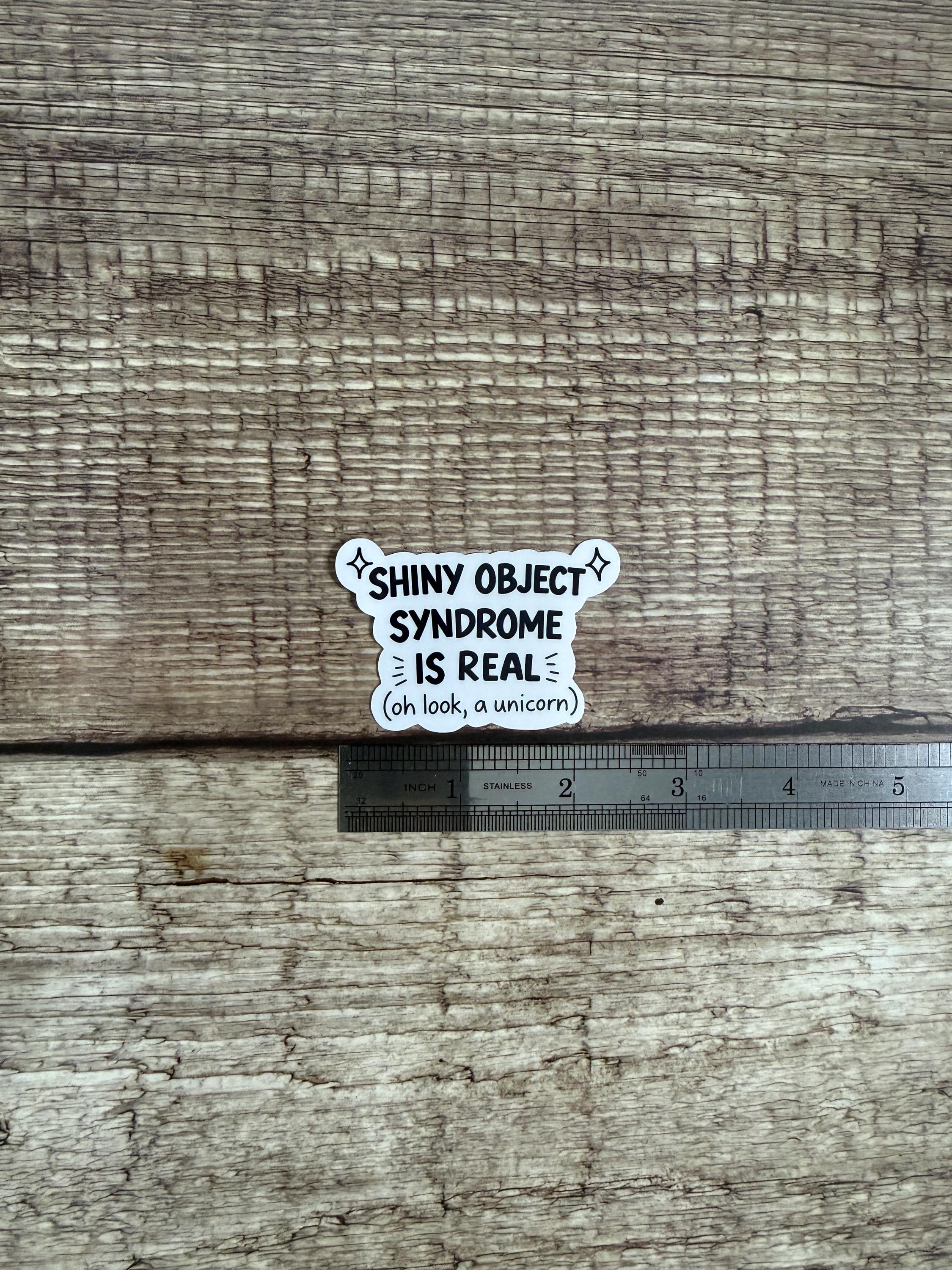 Funny ADHD Waterproof Sticker "Shiny Object Syndrome Is Real" Vinyl Decal Gift