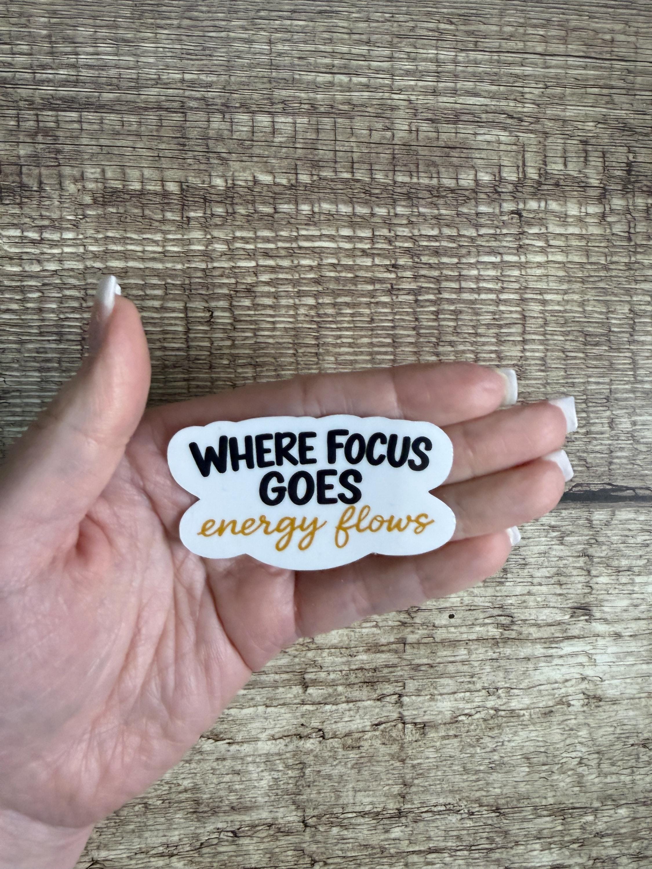 Motivational Waterproof Sticker "Where Focus Goes Energy Flows" Inspirational Quote Vinyl Decal Gift