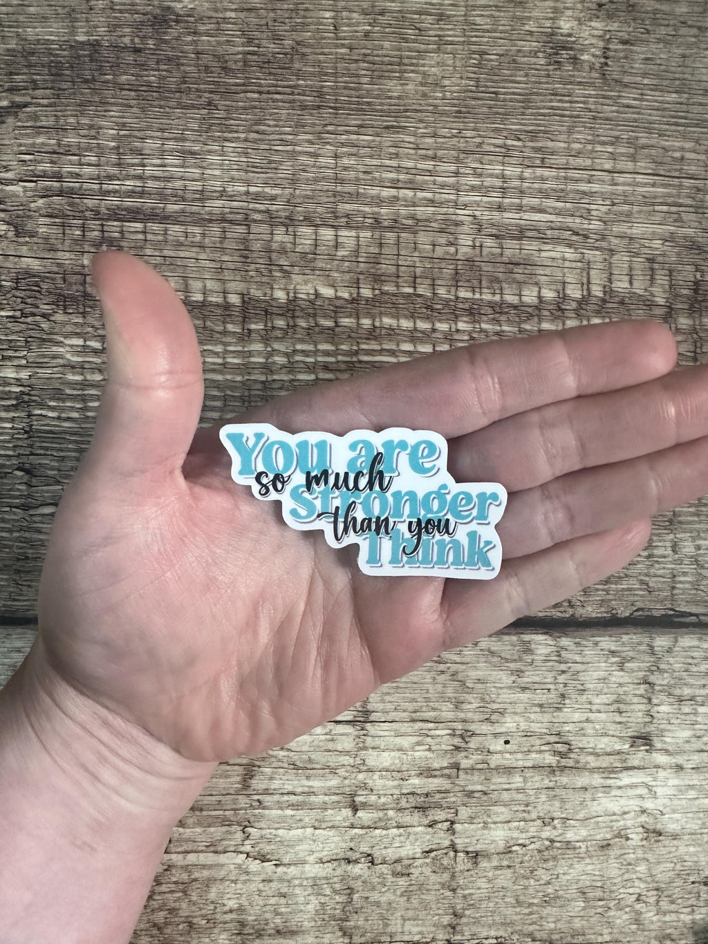 Motivational Sticker: You Are So Much Stronger Than You Think – Waterproof Vinyl Decal