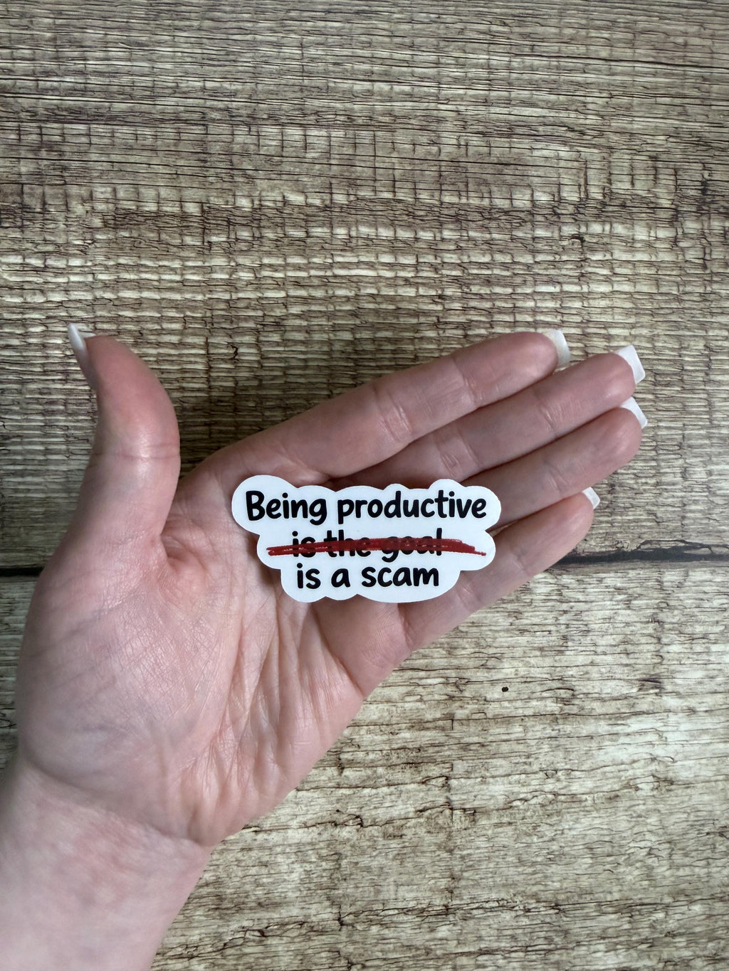 Funny Relatable Waterproof Sticker "Being Productive Is a Scam" Vinyl Decal Gift