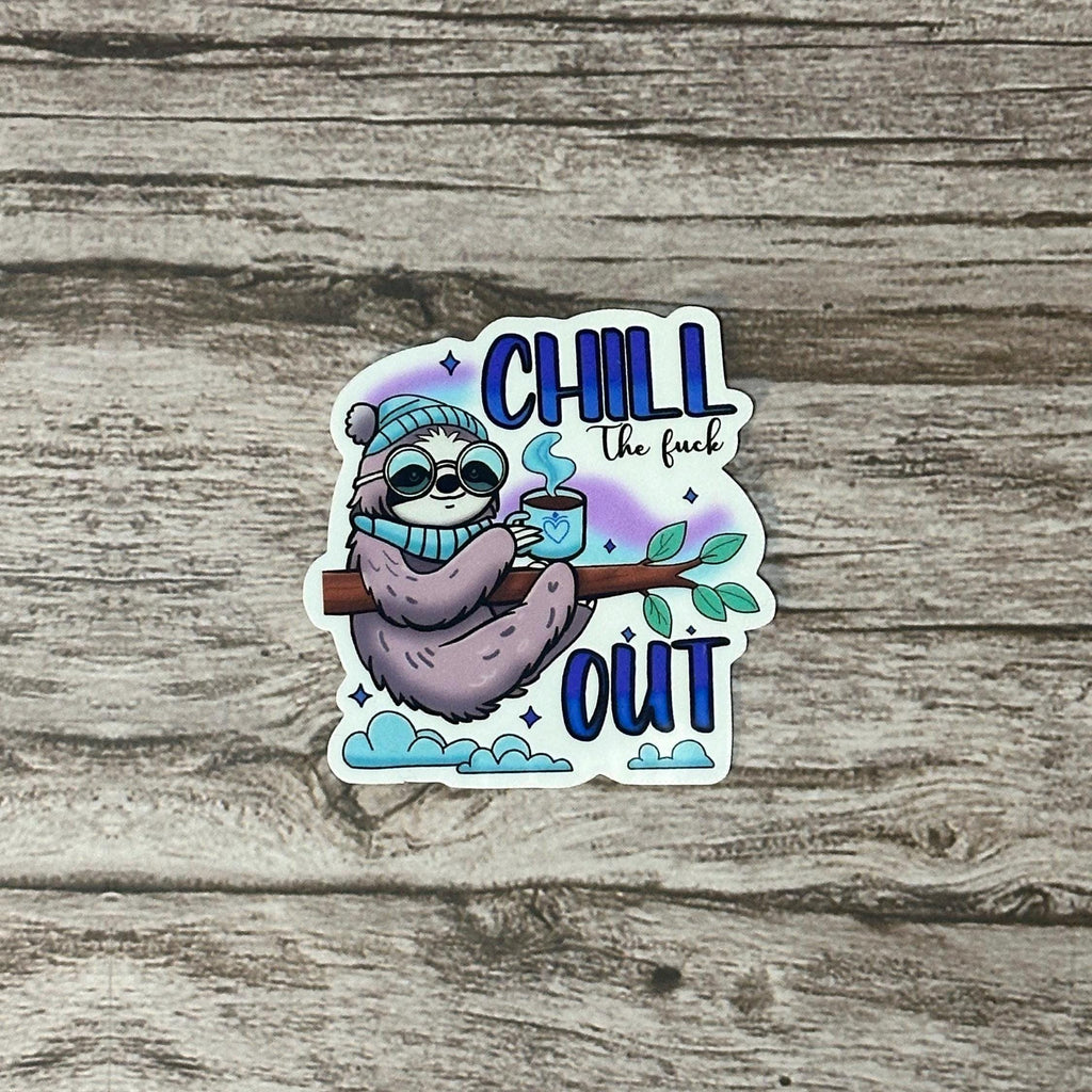 Sarcastic Waterproof Sticker "Chill the Fuck Out" Sloth Vinyl Decal