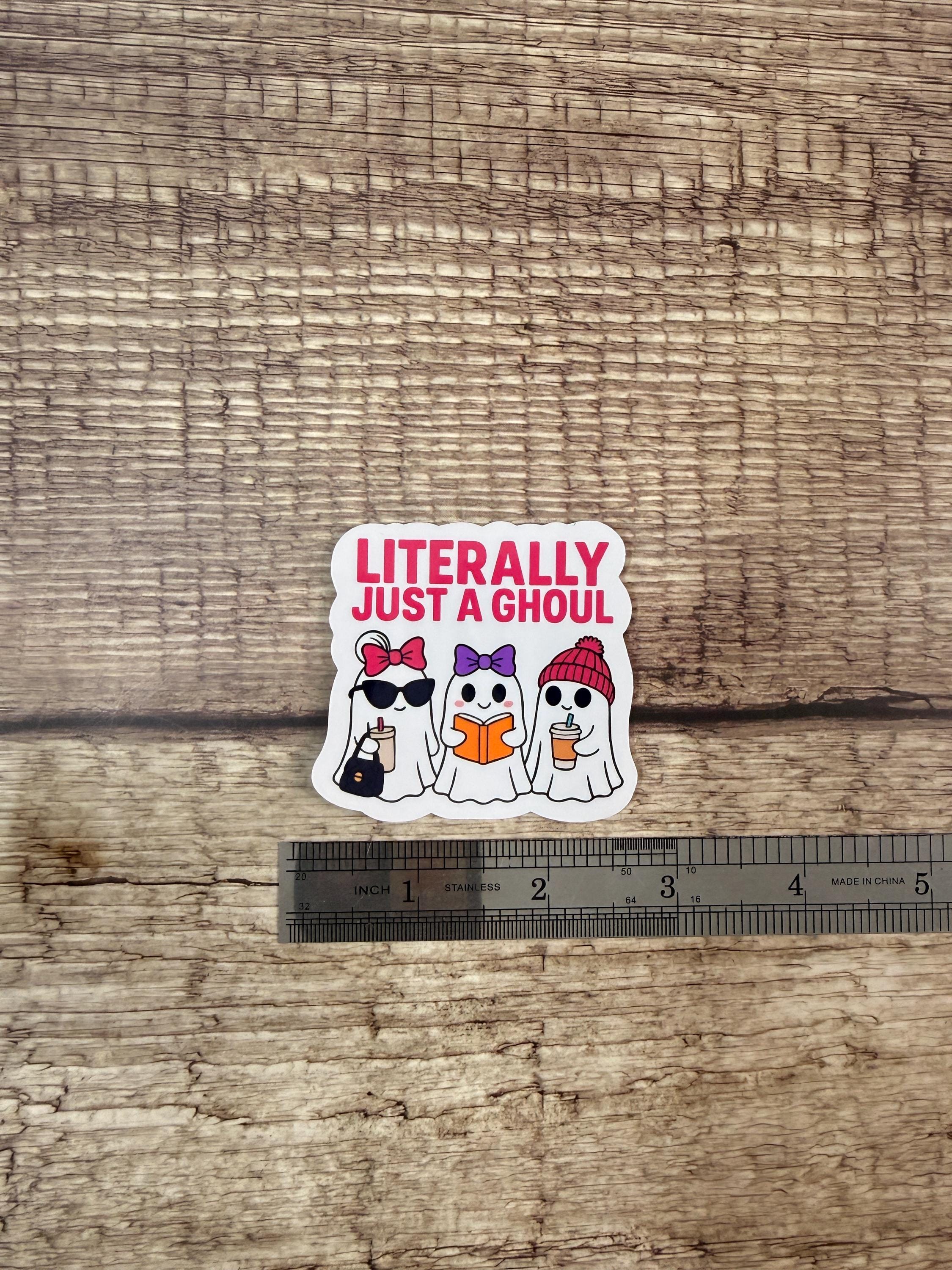 Cute Halloween Ghost Waterproof Sticker – "Literally Just a Ghoul" Funny Spooky Season Vinyl Decal, Aesthetic Halloween Gift