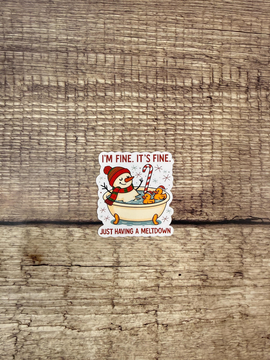 Funny Snowman Waterproof Sticker "I’m Fine It’s Fine Just Having a Meltdown" Holiday Humor Gift Vinyl Decal