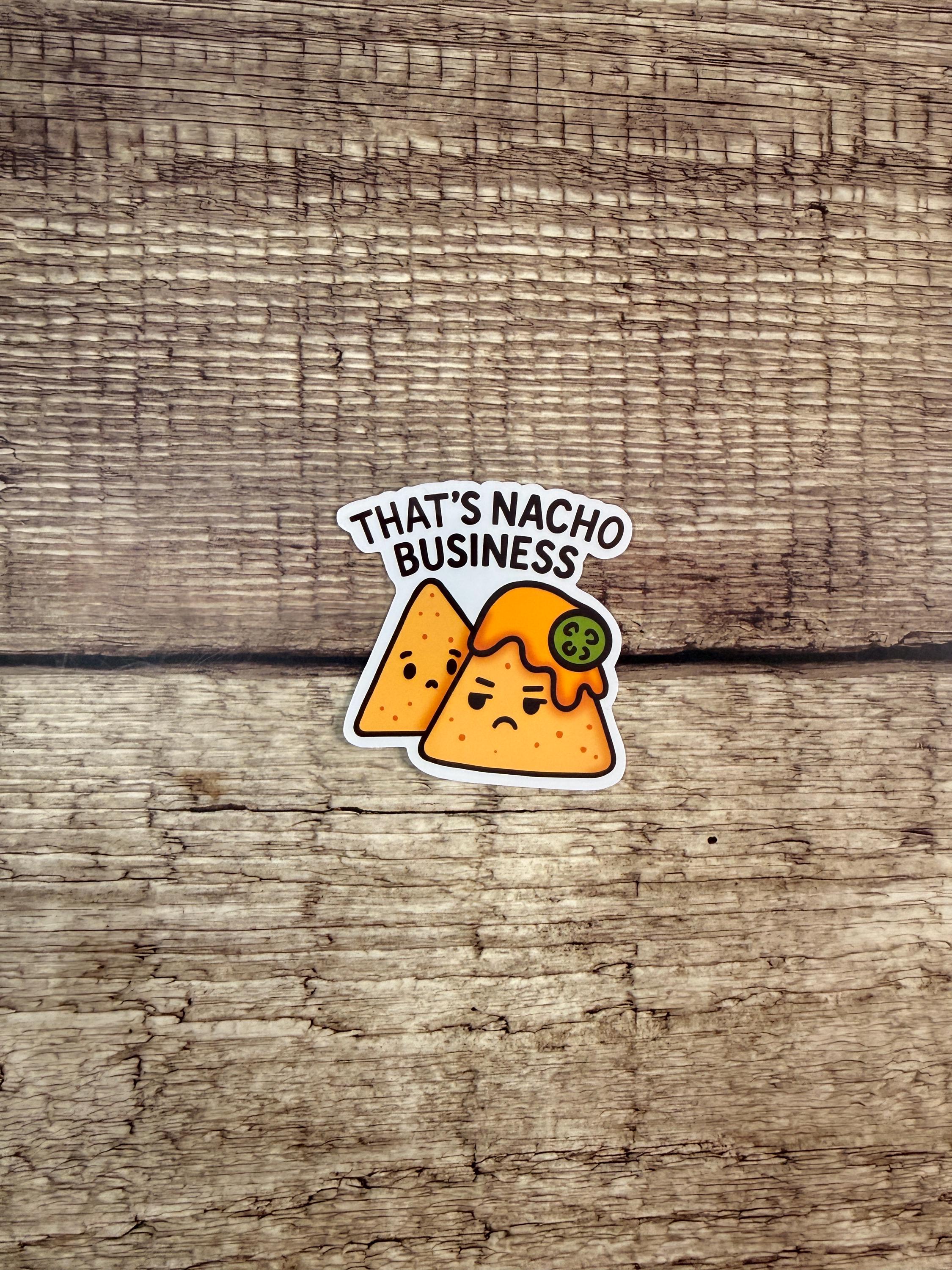 Funny Food Pun Waterproof Sticker: Nacho Business Vinyl Decal Gift