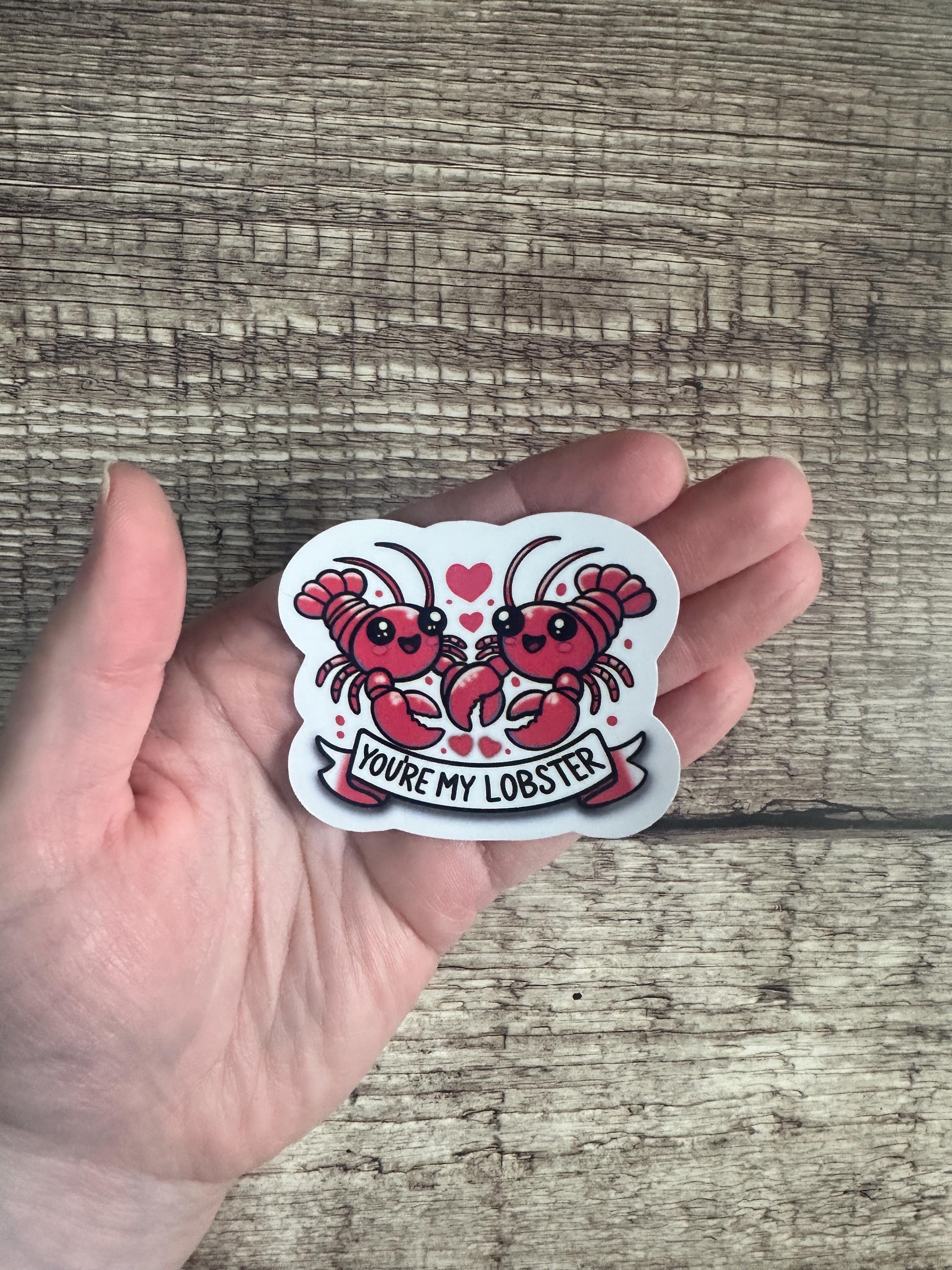 Lobster Sticker "You’re My Lobster" Vinyl Sticker or Magnet Gift for Soulmates, Laptops, Water Bottles, Cute Relationship Decal