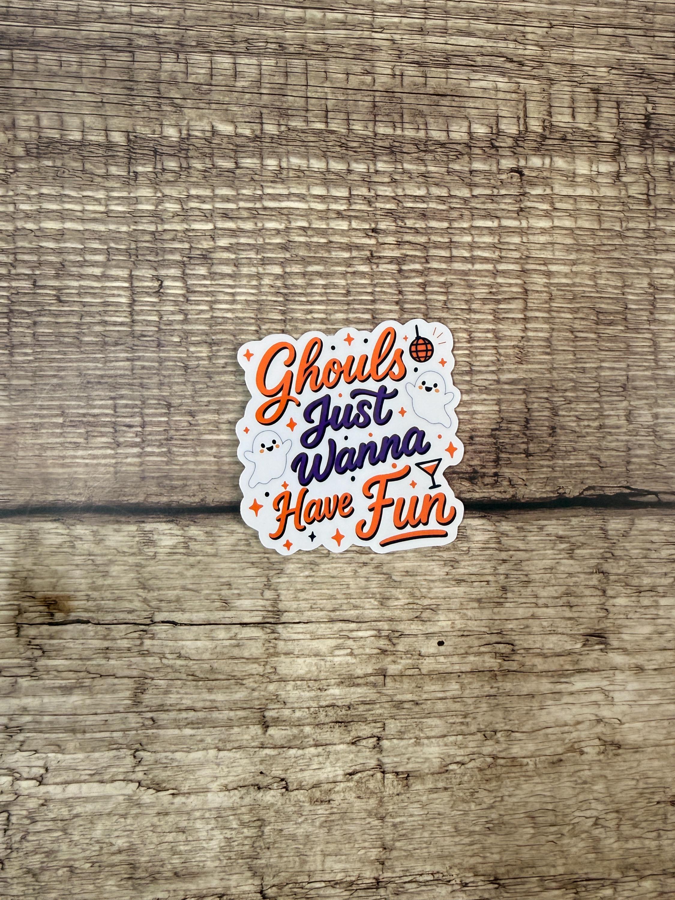 Cute Halloween Waterproof Sticker – "Ghouls Just Wanna Have Fun" Funny Halloween Ghost Viny Decal, Spooky Season Gift