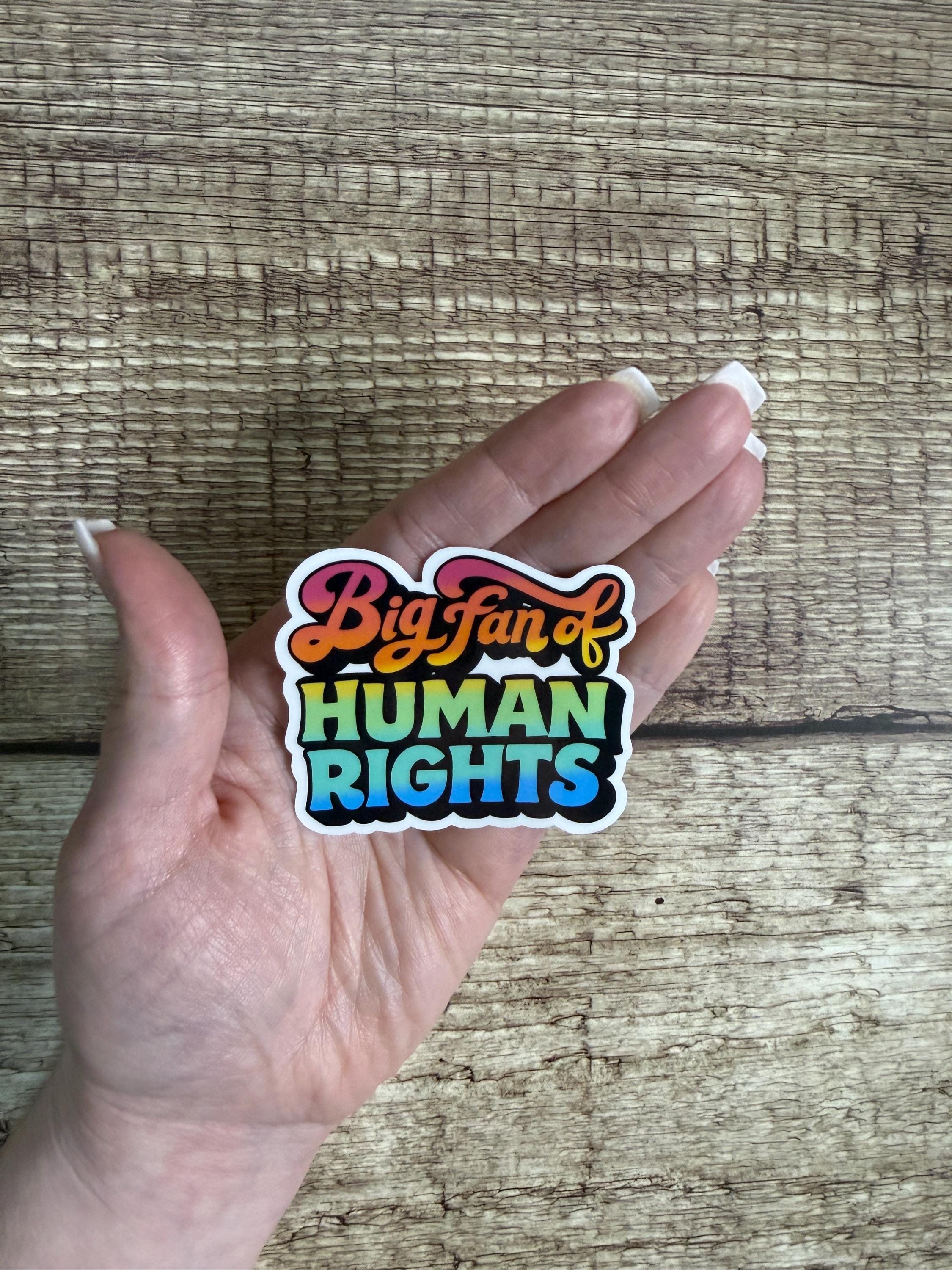 Political Waterproof Sticker "Big Fan of Human Rights" Vinyl Decal Gift