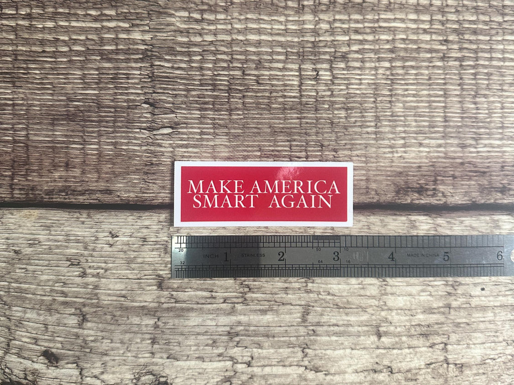 Make America Smart Again Waterproof Sticker: Anti-Trump Sarcastic Vinyl Decal