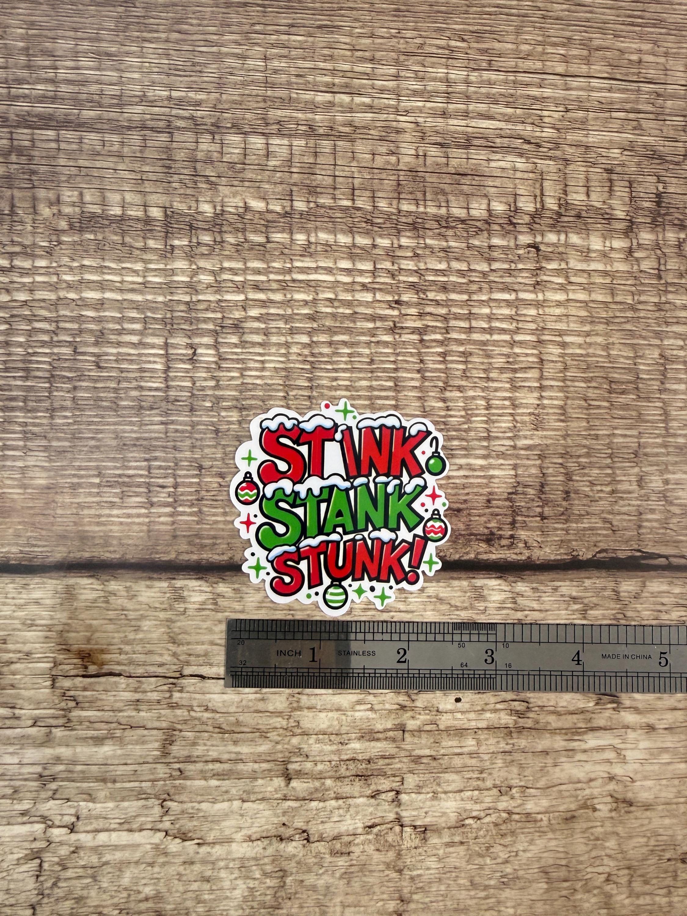 Stink, Stank, Stunk Waterproof Sticker | Grinch Inspired Quote | Funny Christmas Holiday Vinyl Decal