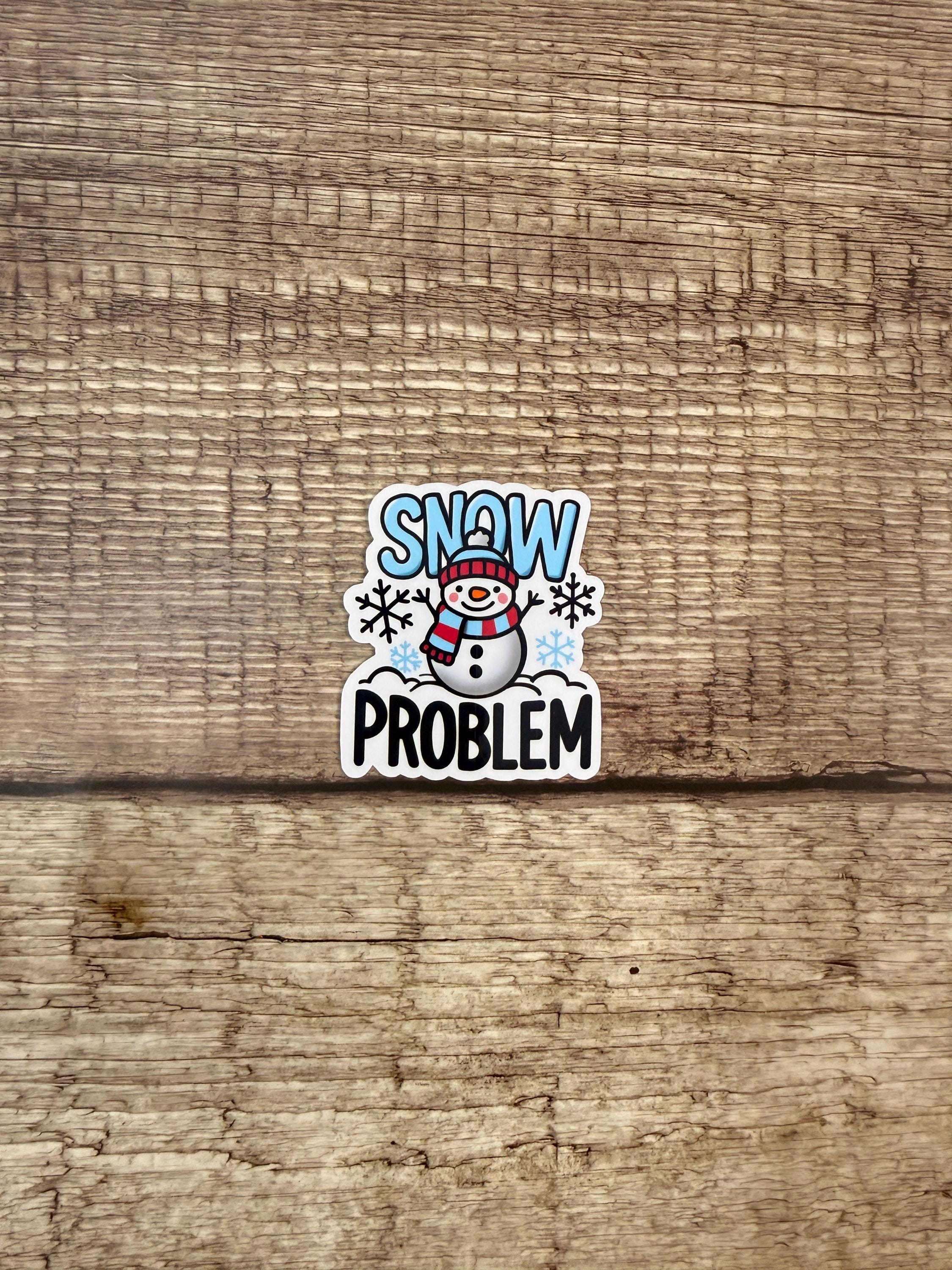 Funny Waterproof Holiday Sticker "Snow Problem" Snowman Vinyl Decal