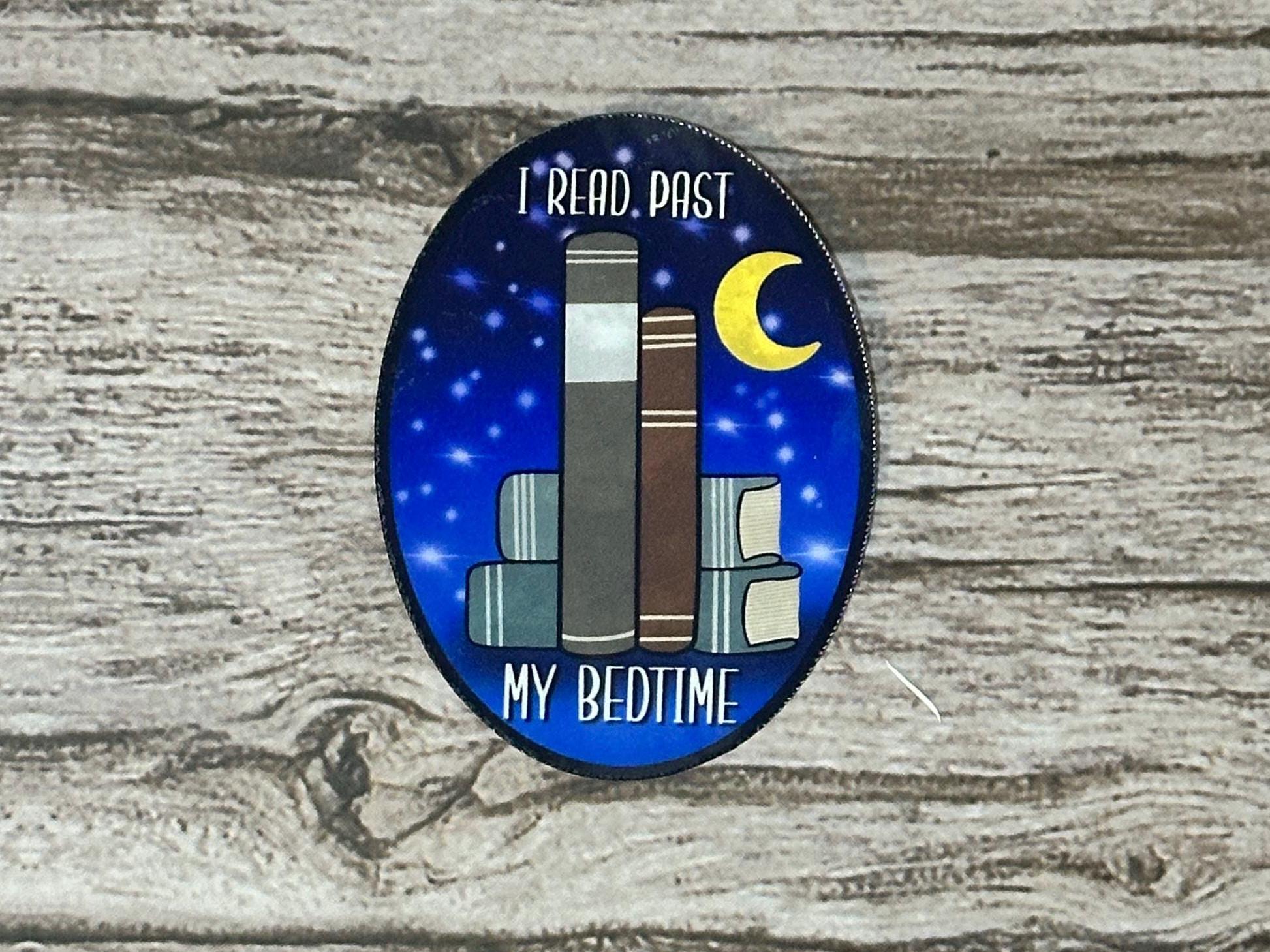 Funny Book Lover Waterproof Sticker "I Read Past My Bedtime": Reader Vinyl Decal Gift