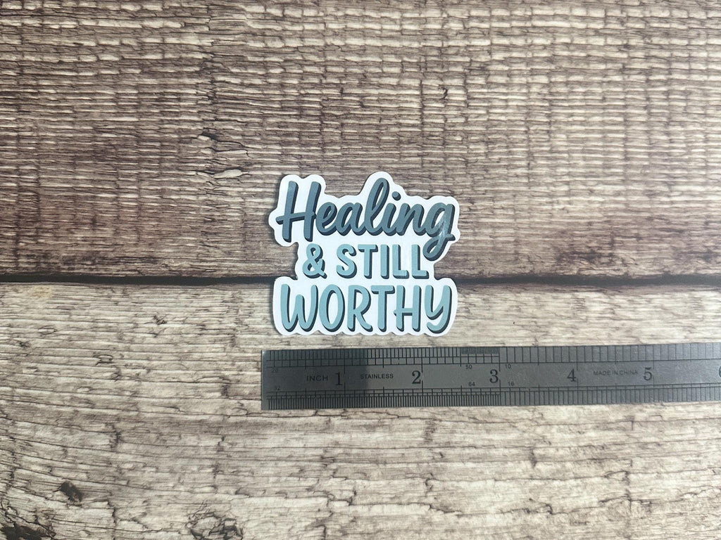 Mental Health Affirmation Waterproof Sticker "Healing & Still Worthy" Vinyl Decal