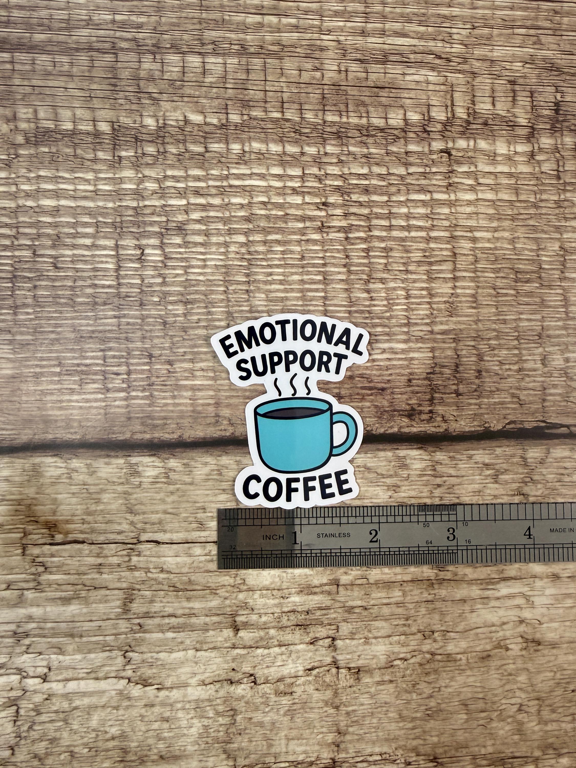 Funny Coffee Waterproof Sticker – Emotional Support Coffee Vinyl Decal Gift