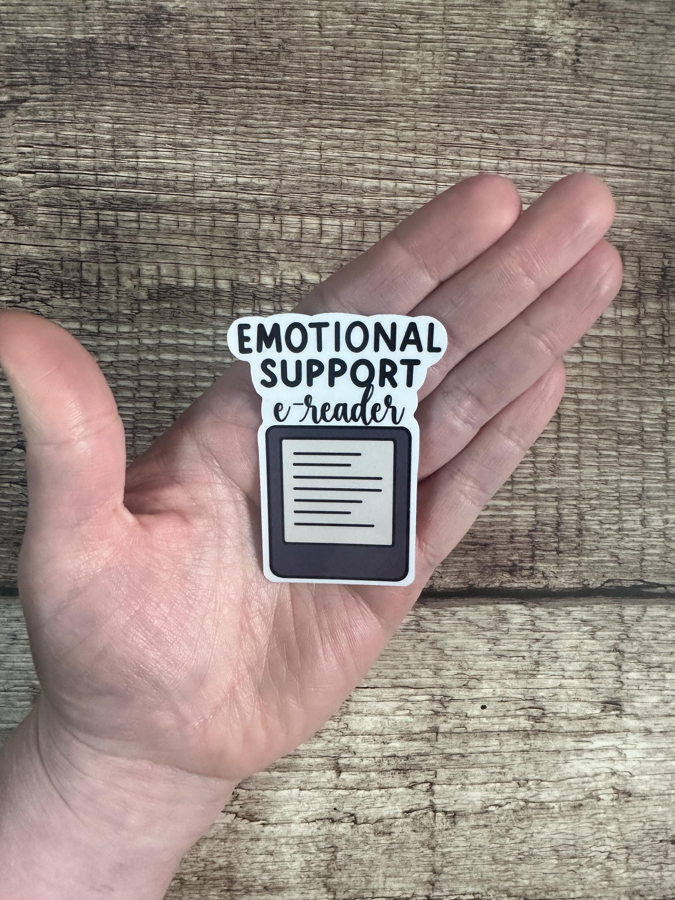 Book Lover Gift - "Emotional Support e-Reader" Waterproof Sticker - Vinyl Decal for Laptops & Water Bottles
