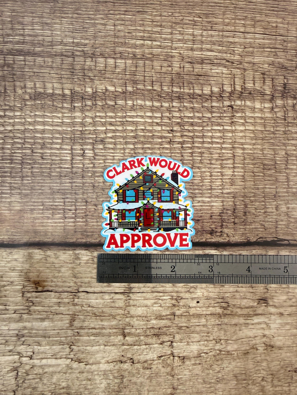 Holiday Movie Waterproof Sticker "Clark Would Approve": Christmas Vacation Griswold House Lights Vinyl Decal