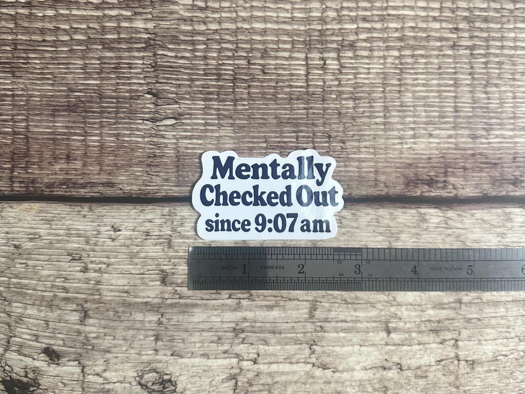 Funny "Mentally Checked Out" Vinyl Decal: Sarcastic Work Humor Waterproof Sticker