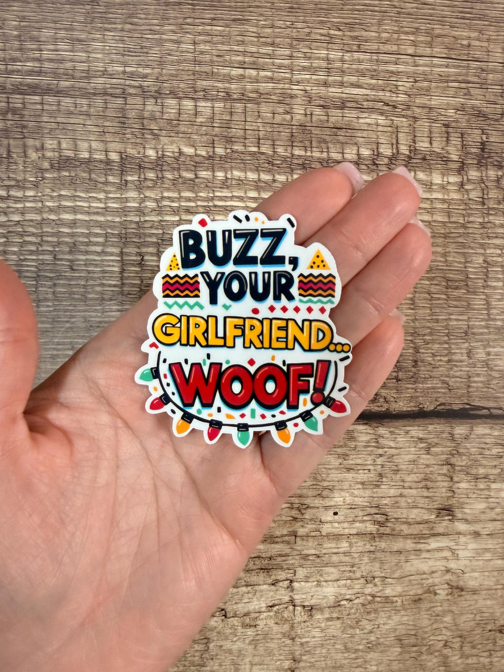 Funny Holiday Movie Sticker Quote: Buzz... Your Girlfriend... Woof | Home Alone Quote | Christmas Vinyl Decal Gift
