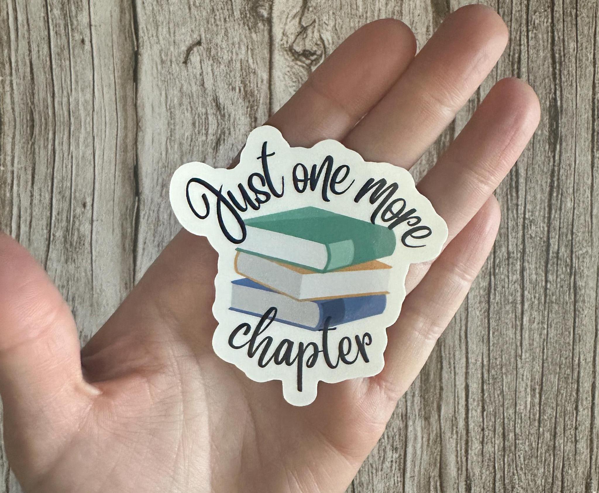 Bookish "Just One More Chapter" Waterproof Sticker – Book Lover Vinyl Decal, Funny Reading Gift