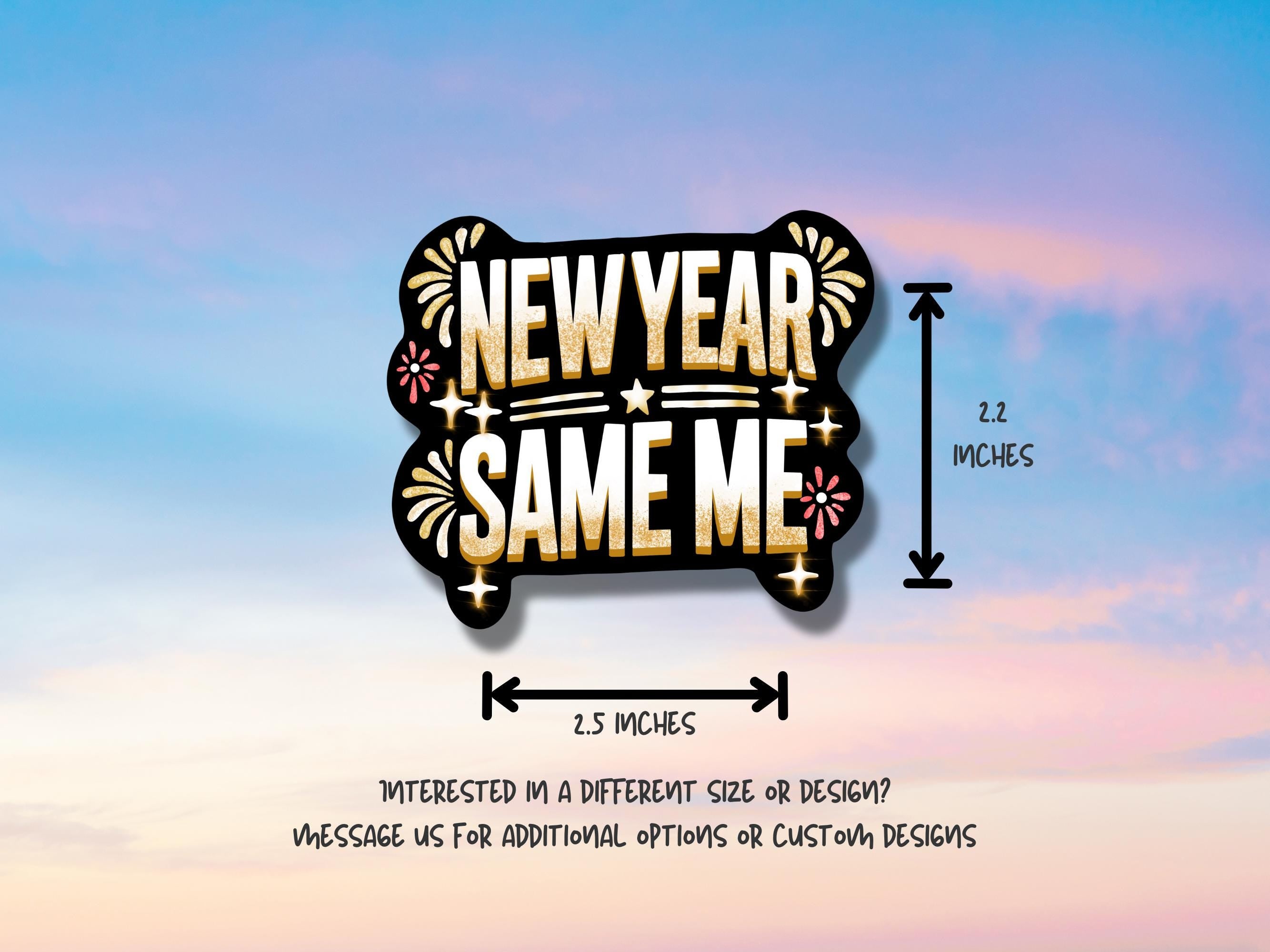 Funny New Year Same Me Sticker: Waterproof Vinyl Decal