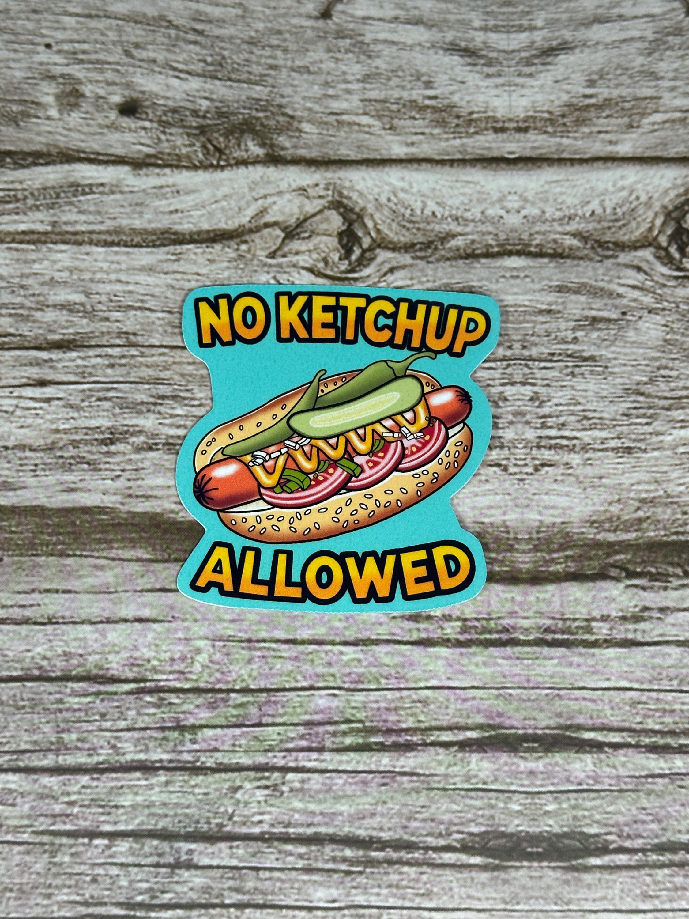 No Ketchup Allowed Chicago Hot Dog Waterproof Sticker - Funny Foodie Humor Vinyl Decal