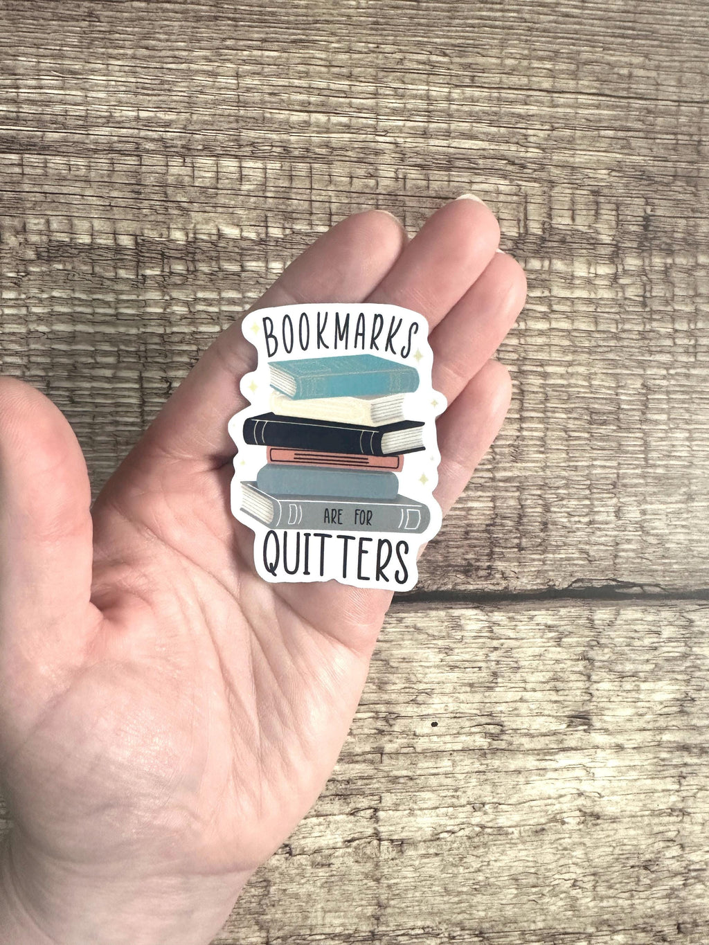 Funny Bookish Waterproof Sticker: "Bookmarks Are For Quitters" Vinyl Decal Reader Gift