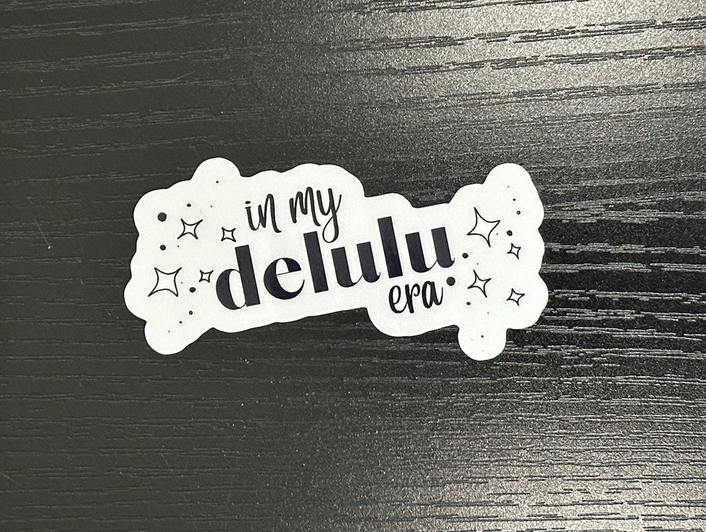 Funny Waterproof Sticker "In My Delulu Era" Black & White Vinyl Decal