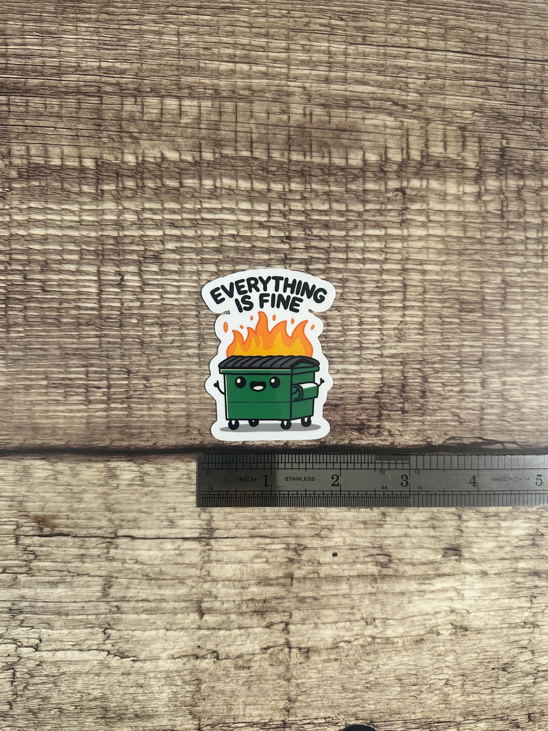 Everything is Fine Dumpster Fire Waterproof Sticker: Funny Cartoon Vinyl Decal Gift